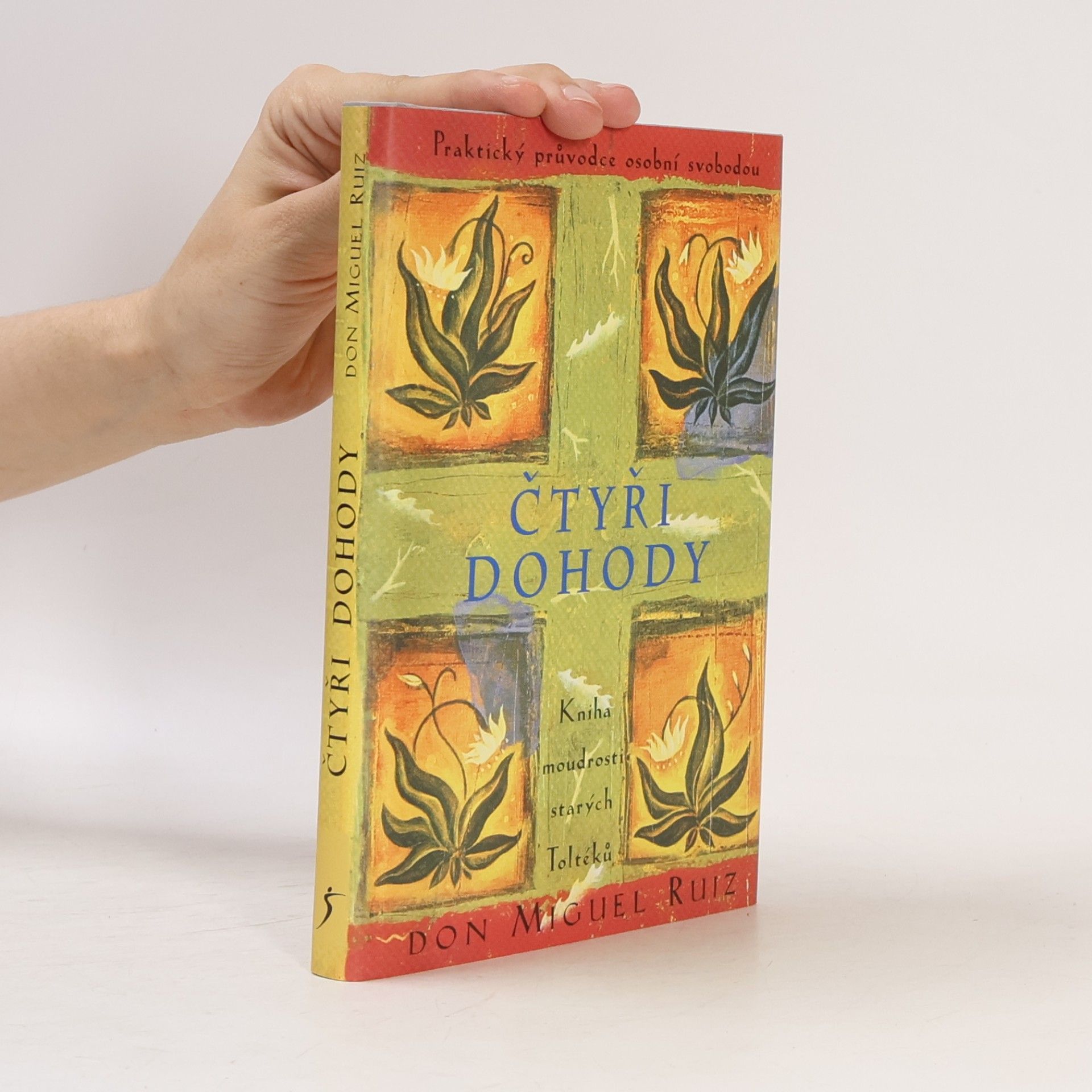 Don Miguel Ruiz Čtyři dohody - Kniha moudrosti starých Toltéků