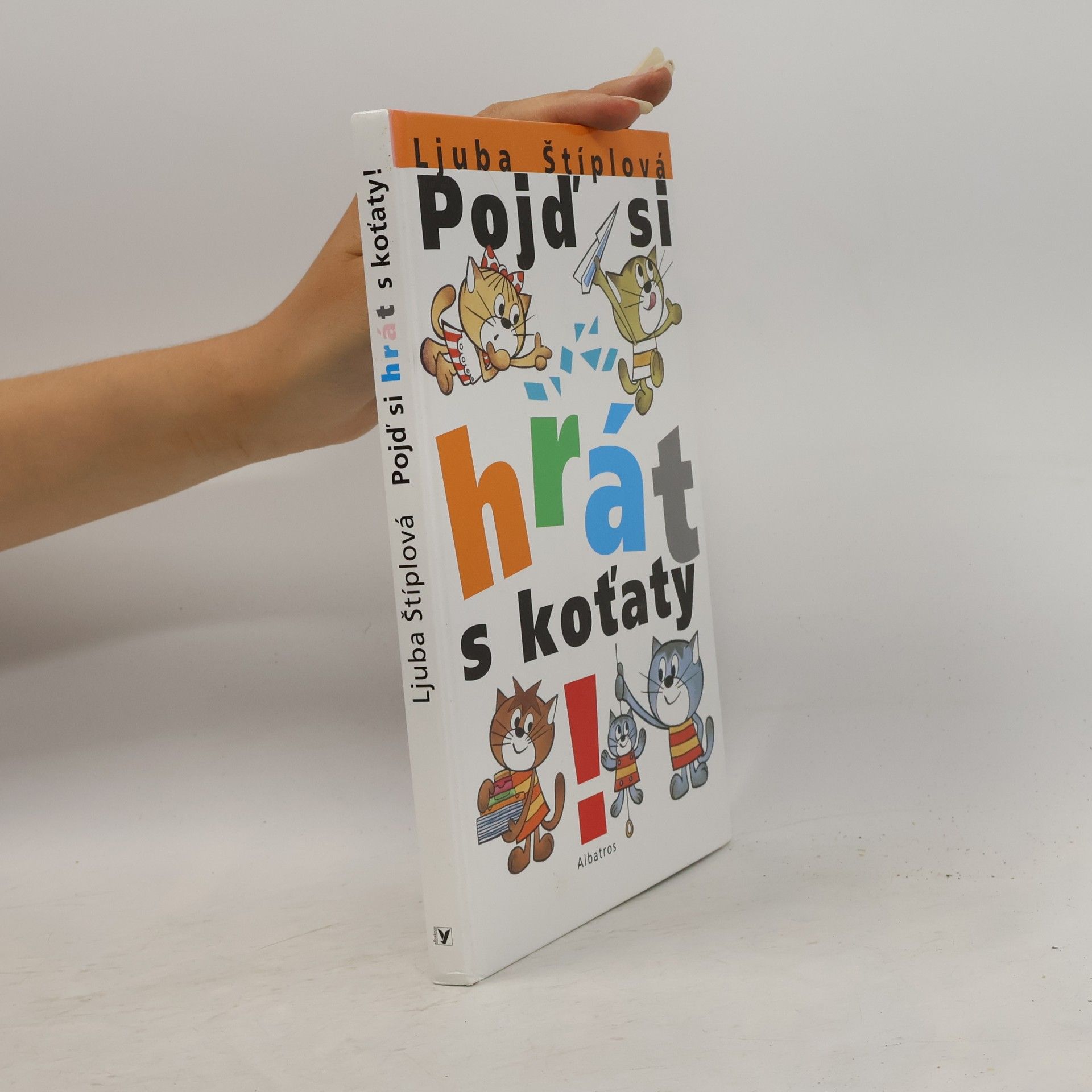 Ljuba Štíplová Pojď si hrát s koťaty!