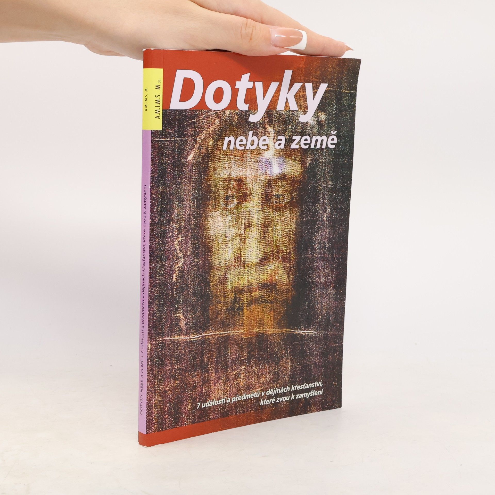Irena Němcová Dotyky nebe a země. 7 událostí a předmětů v dějinách křesťanství, které zvou k zamyšlení