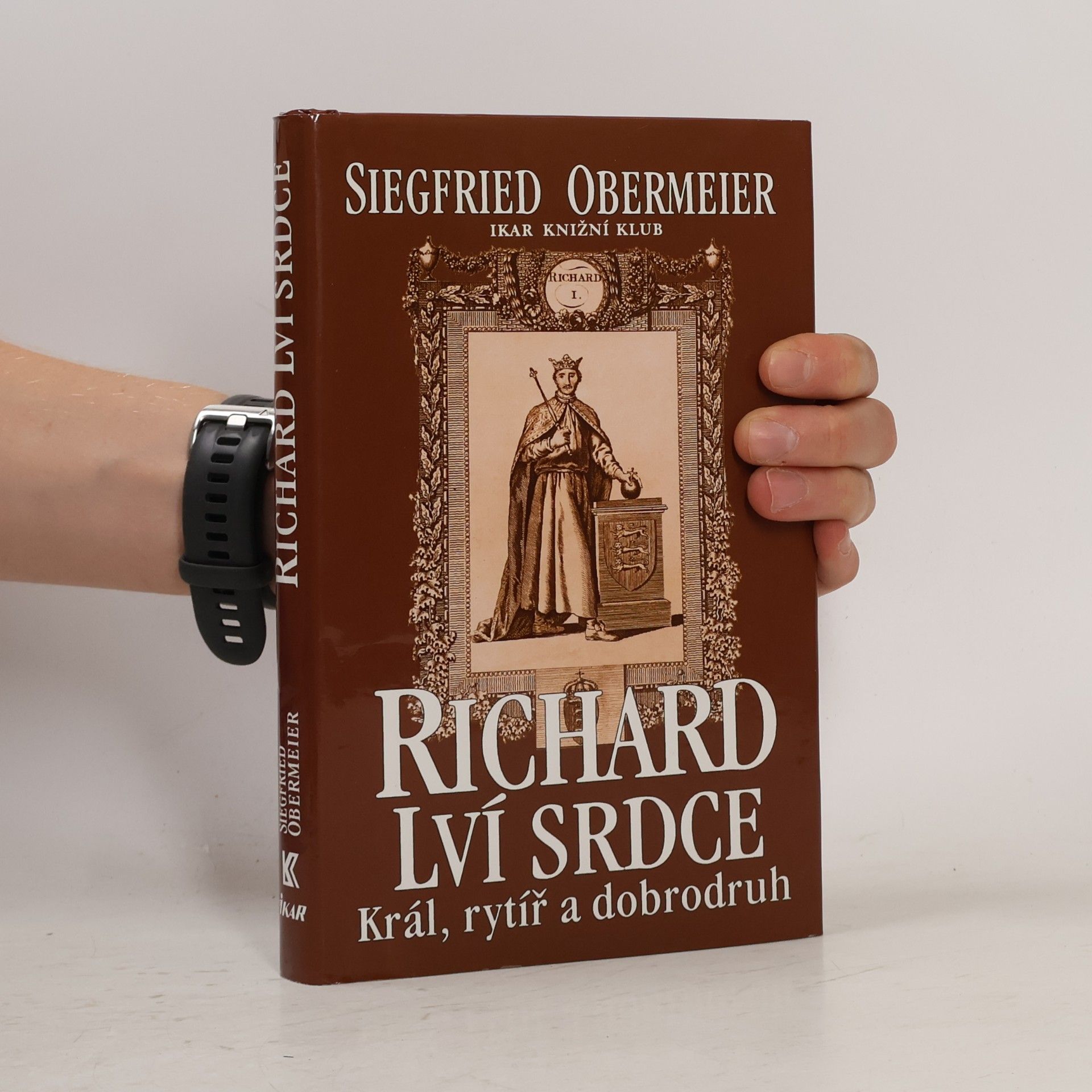 Siegfried Obermeier Richard Lví srdce. Král, rytíř, dobrodruh
