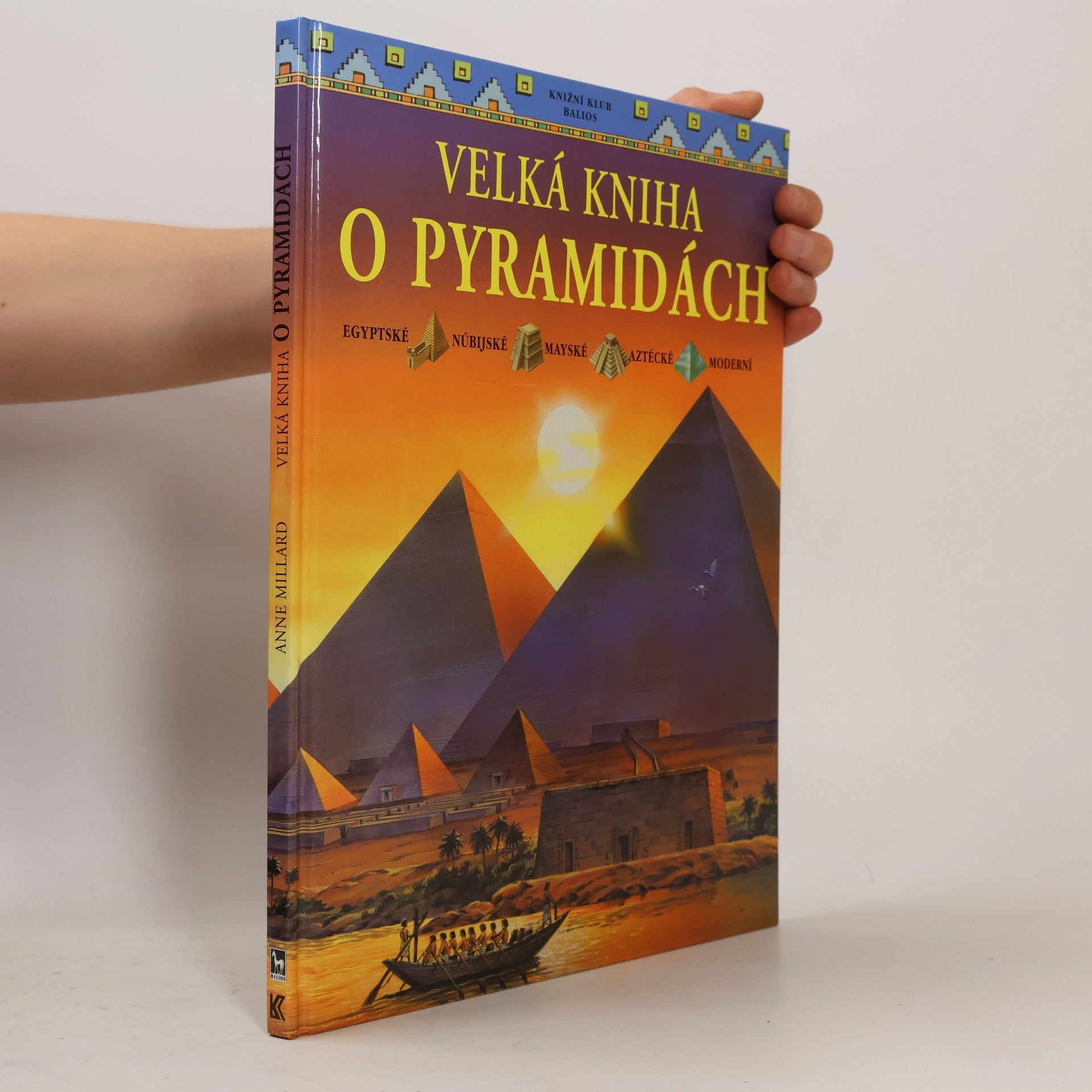 Anne Marie Millard Velká kniha o pyramidách
