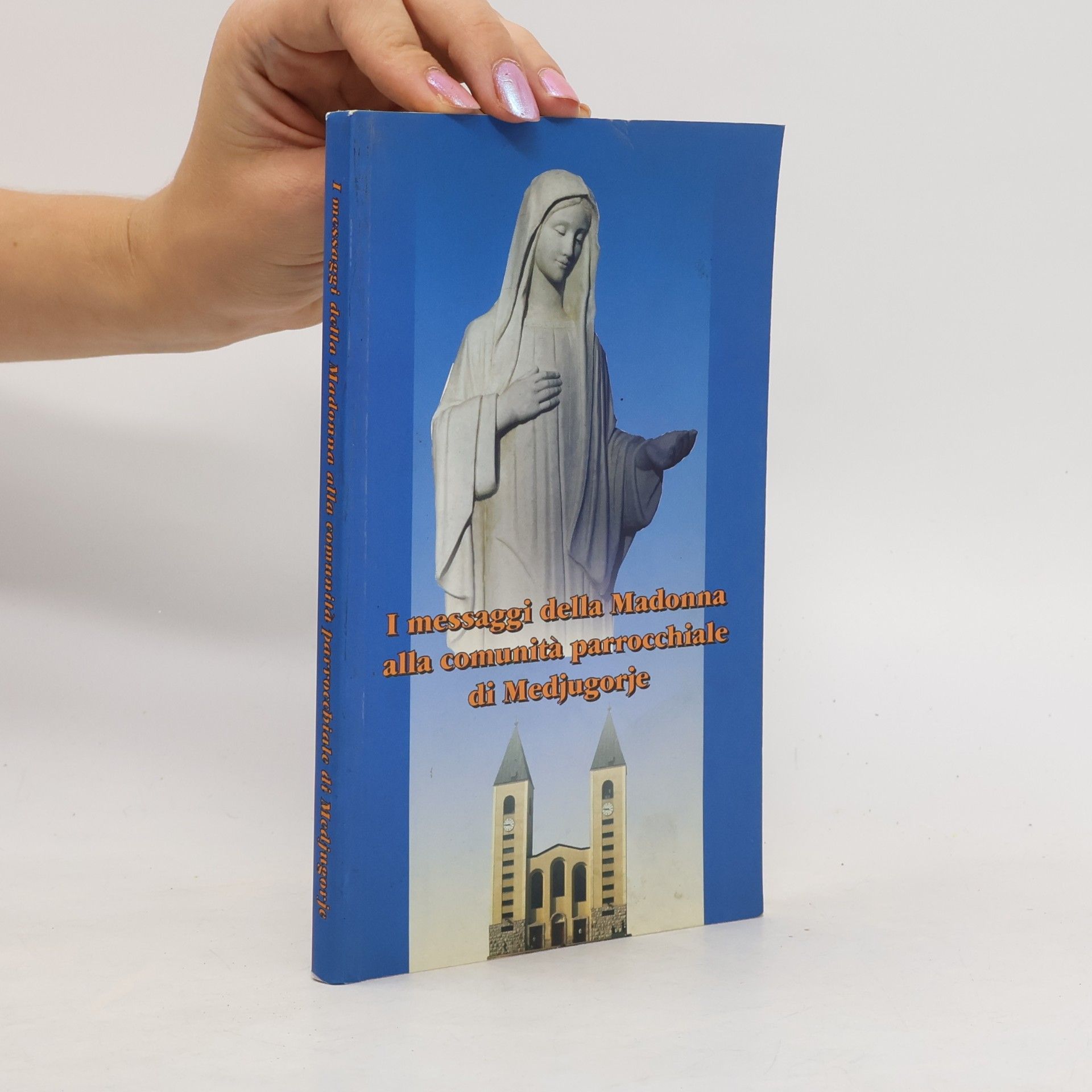Barnaba Hechich I messaggi della Madonna alla comunità parrocchiale di Medjugorje