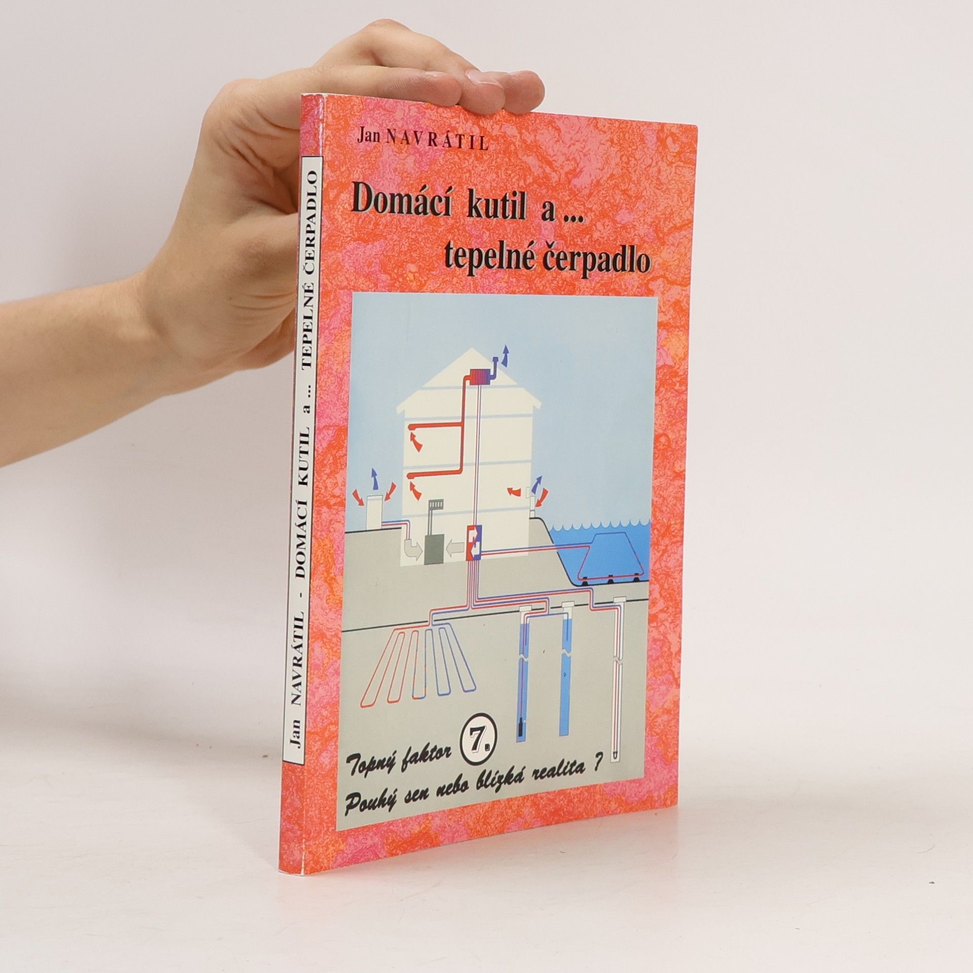 Ján Navrátil Domácí kutil a-. [2. díl], Tepelné čerpadlo