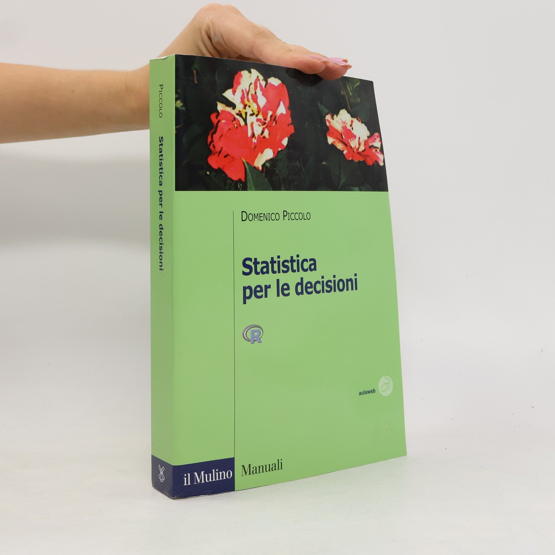 Domenico Piccolo Statistica per le decisioni. Un'introduzione alla statistica nell'ambiente