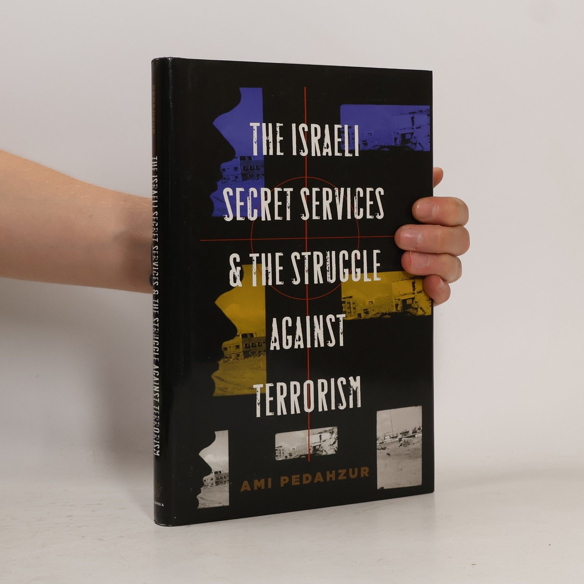 Ami Pedahzur The Israeli Secret Services and the Struggle Against Terrorism