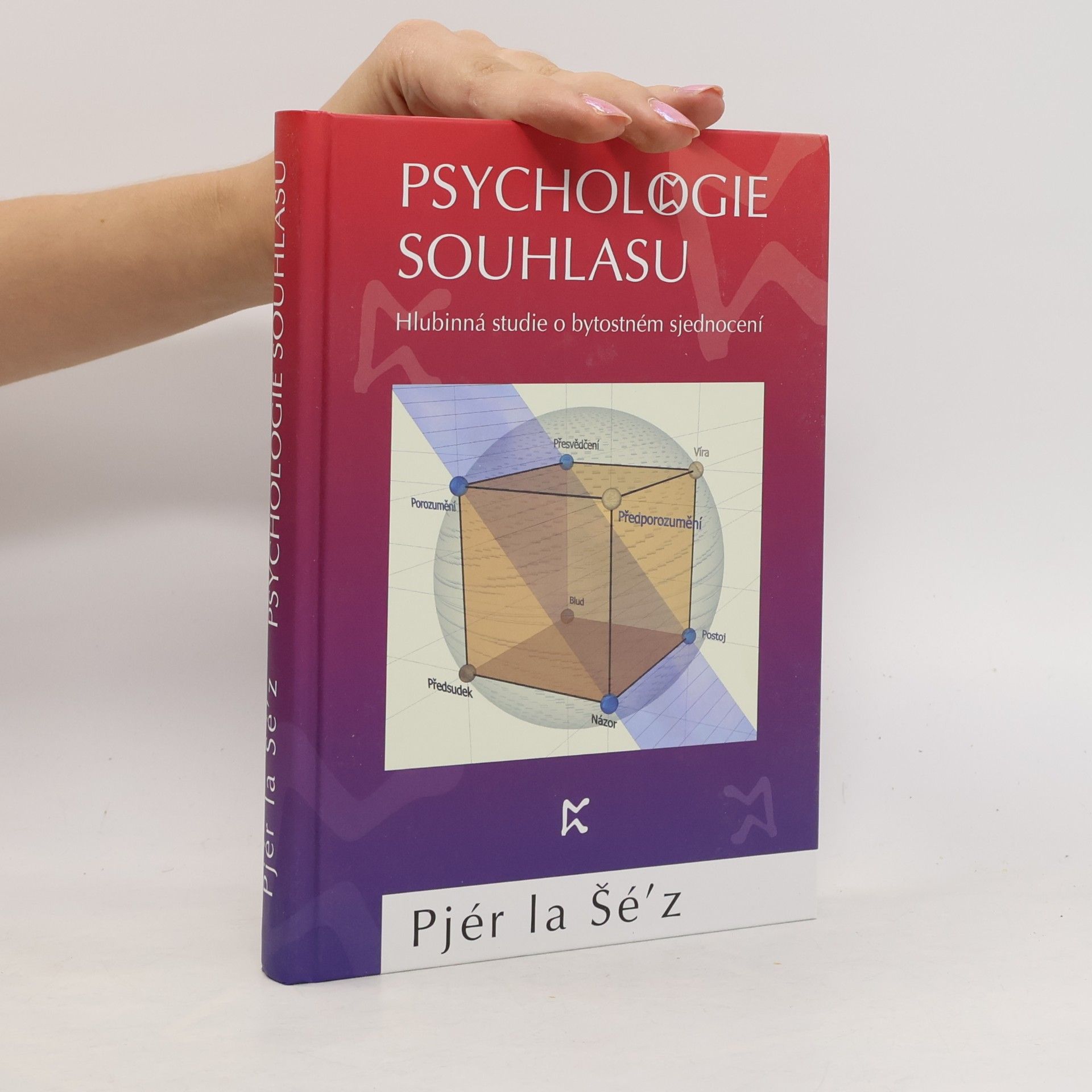 Pjér la Šéz Psychologie souhlasu. Hlubinná studie o bytostném sjednocení