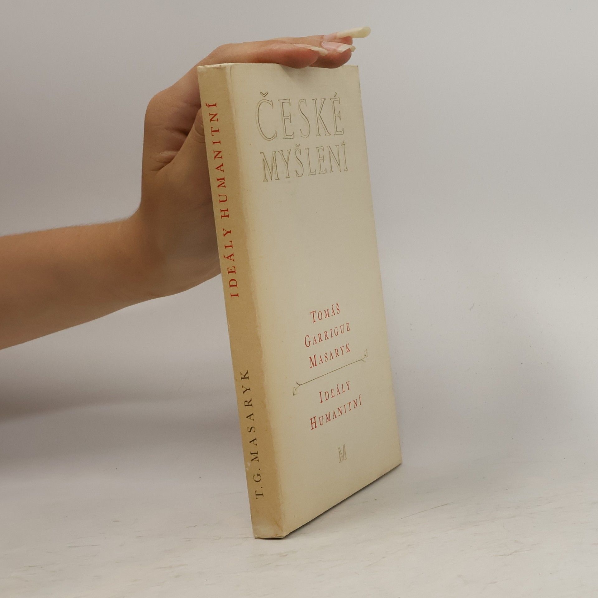 Tomáš Garrigue Masaryk České myšlení: Ideály humanitní