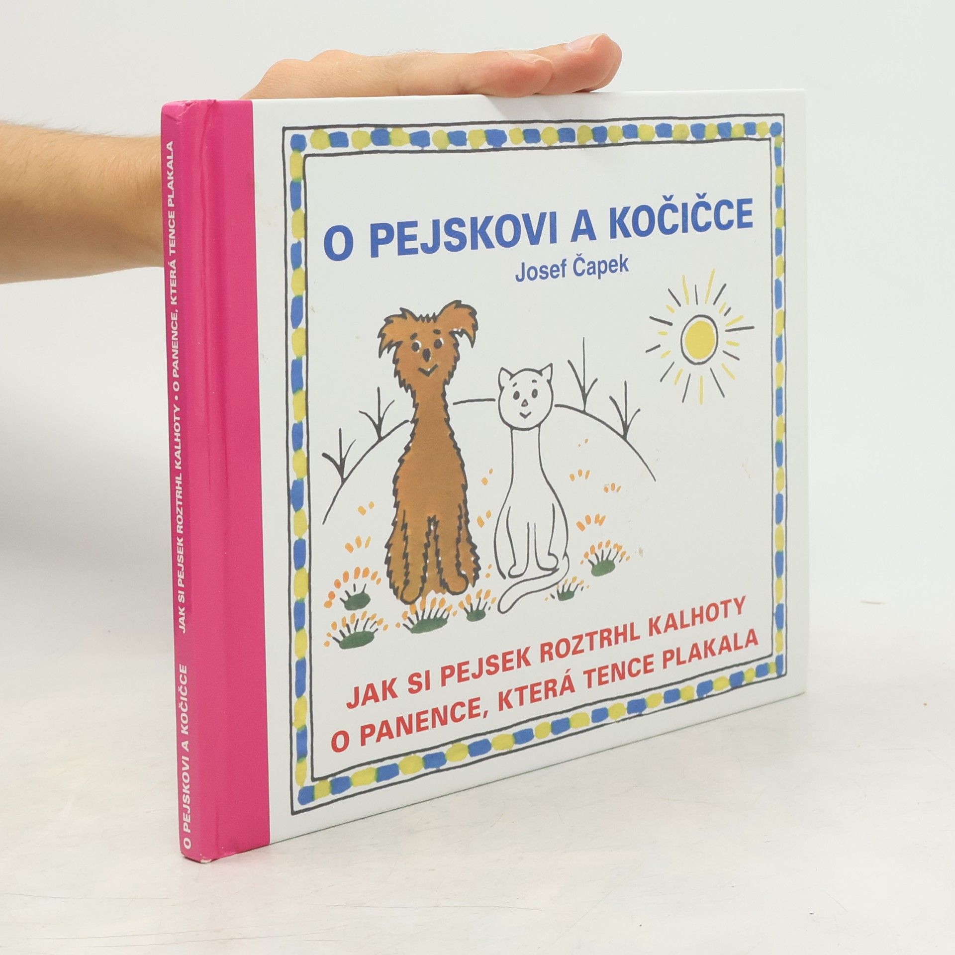 Eduard Hofman O pejskovi a kočičce, Jak si pejsek roztrhl kalhoty, O panence, která tence plakala