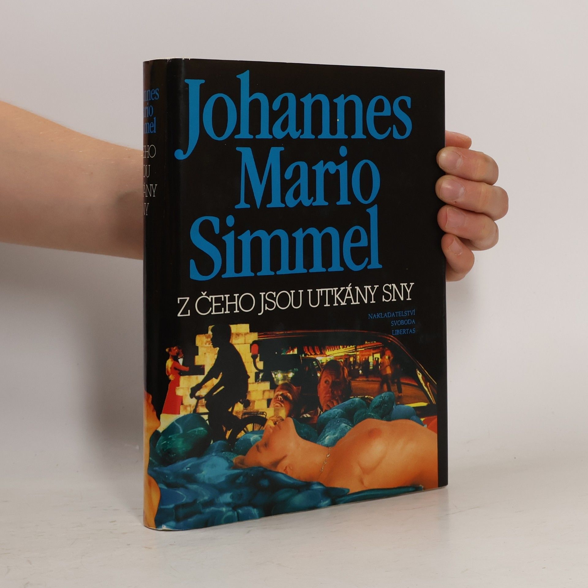 Johannes Mario Simmel Z čeho jsou utkány sny