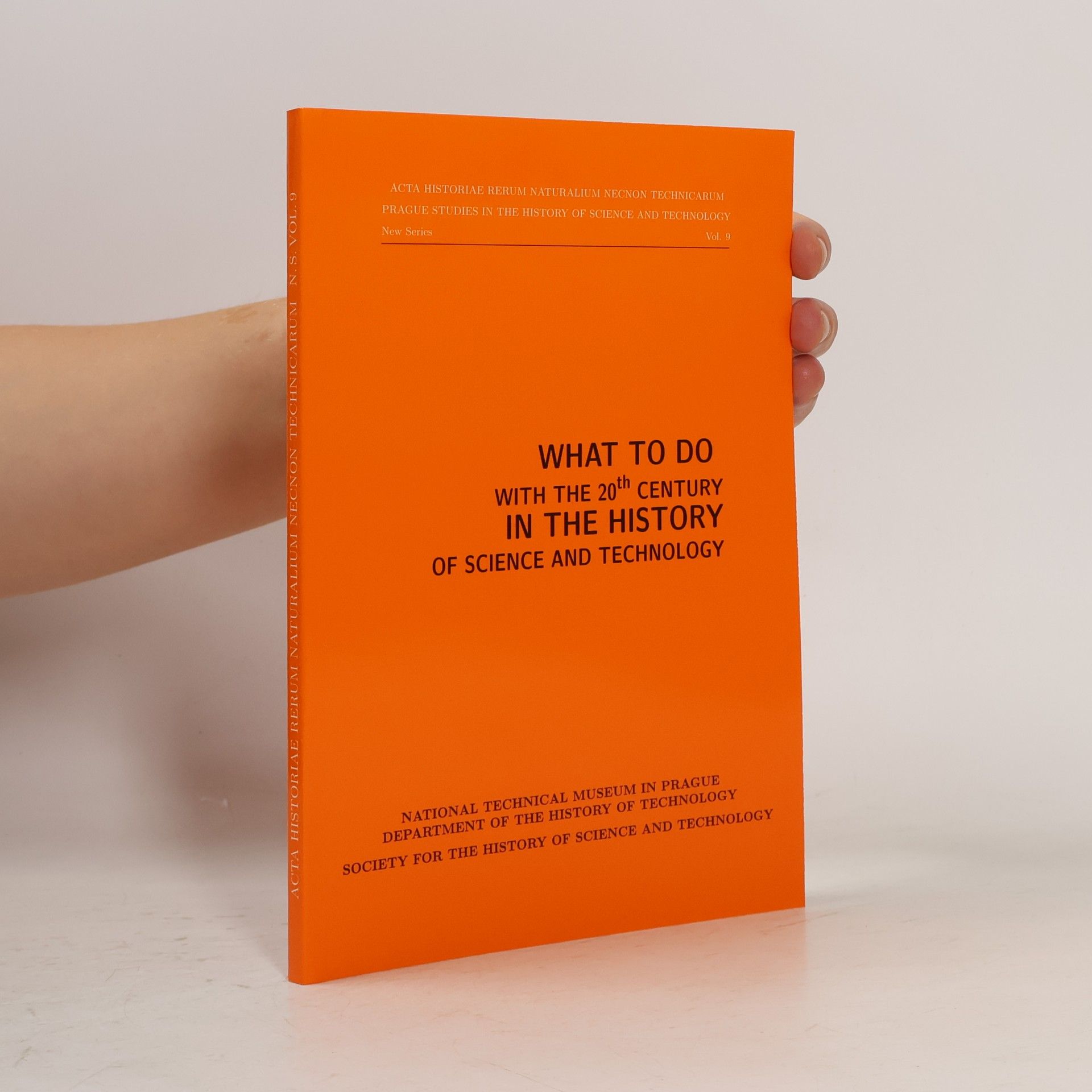Various authors What to Do with the 2th Century in the History of Science and Technology