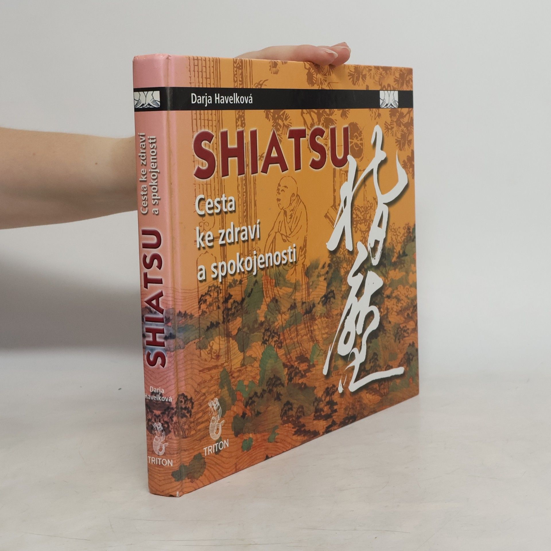 Shiatsu. Cesta ke zdraví a spokojenosti