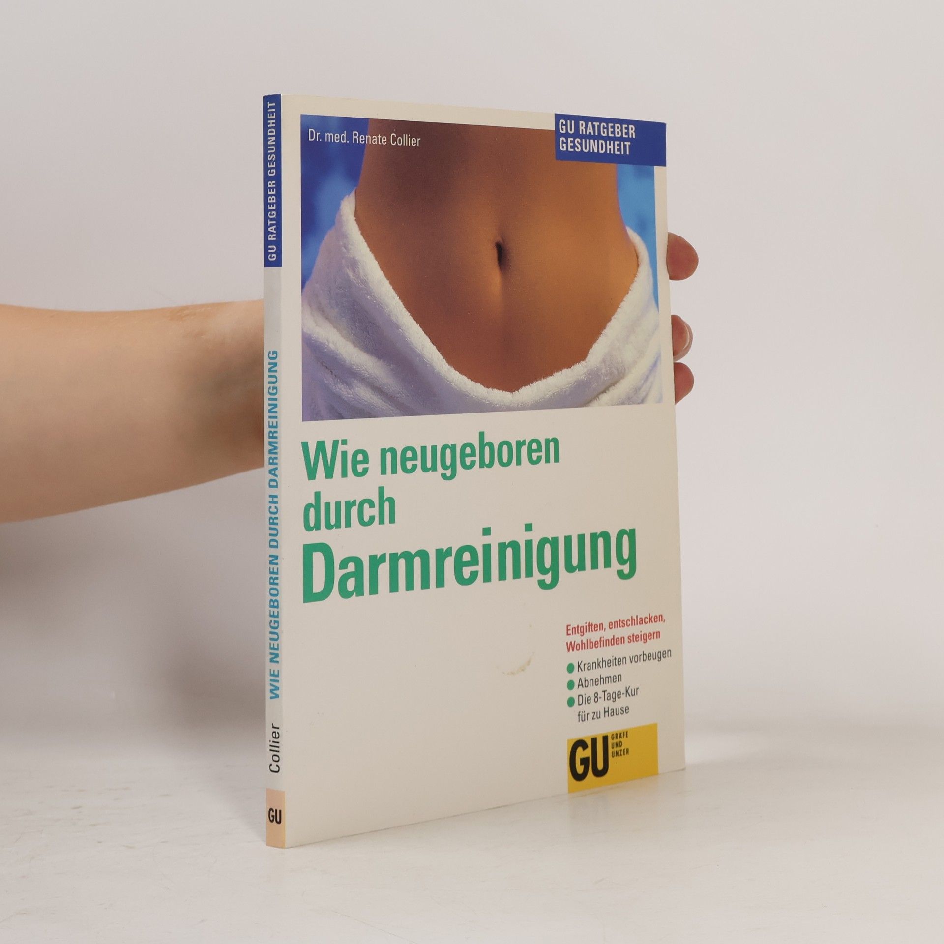 Renate Collier Wie neugeboren durch Darmreinigung