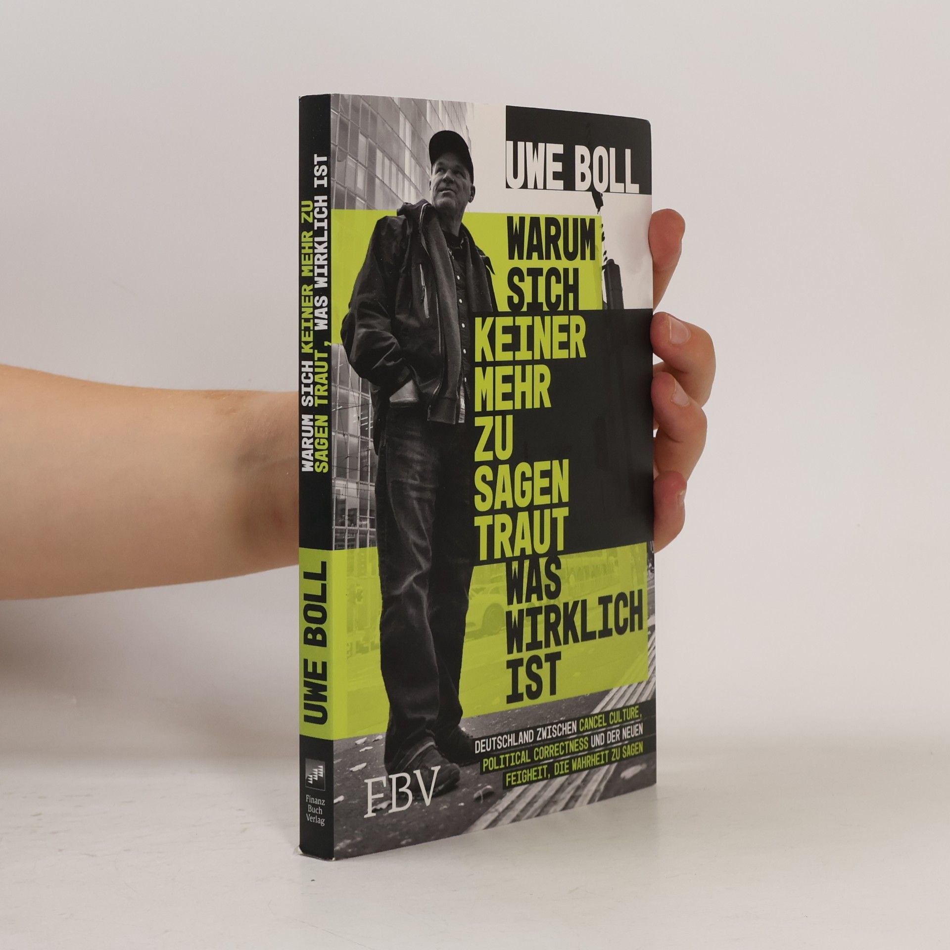 Uwe Boll Warum sich keiner mehr zu sagen traut, was wirklich ist