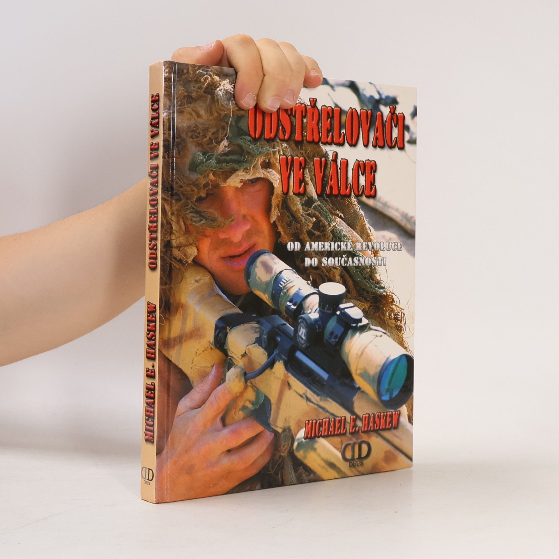 Michael E. Haskew Odstřelovači ve válce. Od americké revoluce do současnosti
