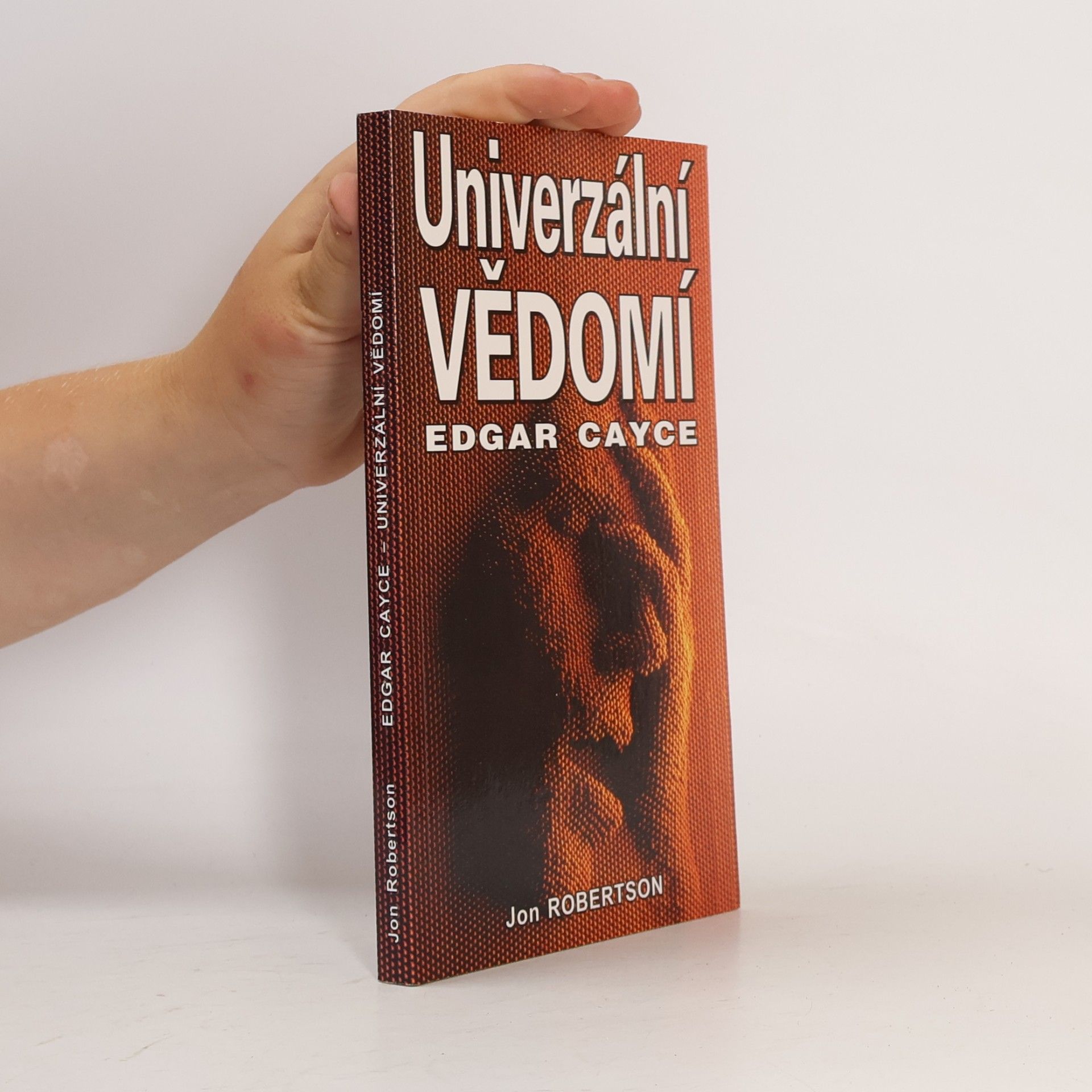 Jon Roberson Edgar Cayce - univerzální vědomí