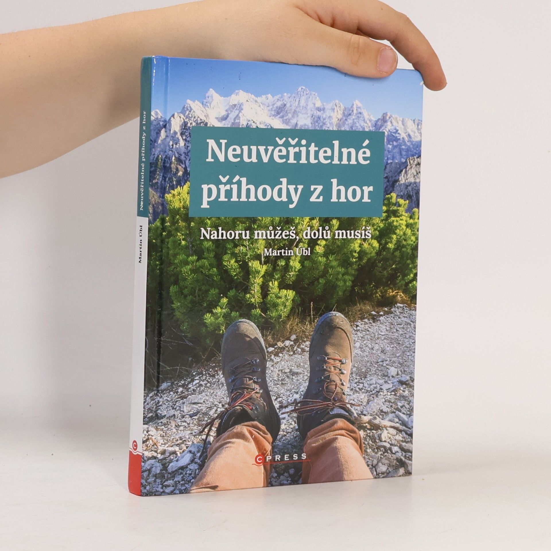 Martin Úbl Neuvěřitelné příhody z hor. Nahoru můžeš, dolů musíš