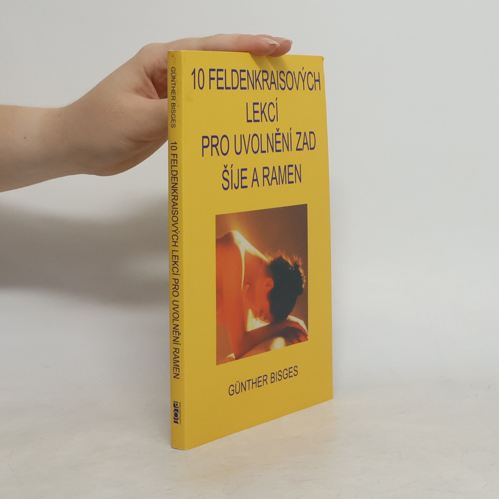 Günther Bisges 10 Feldenkraisových lekcí pro uvolnění zad, šíje a ramen