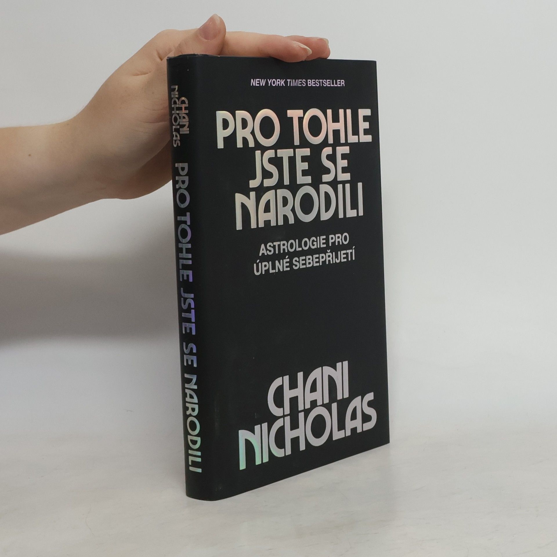Chani Nicholas Pro tohle jste se narodili: Astrologie pro úplné sebepřijetí