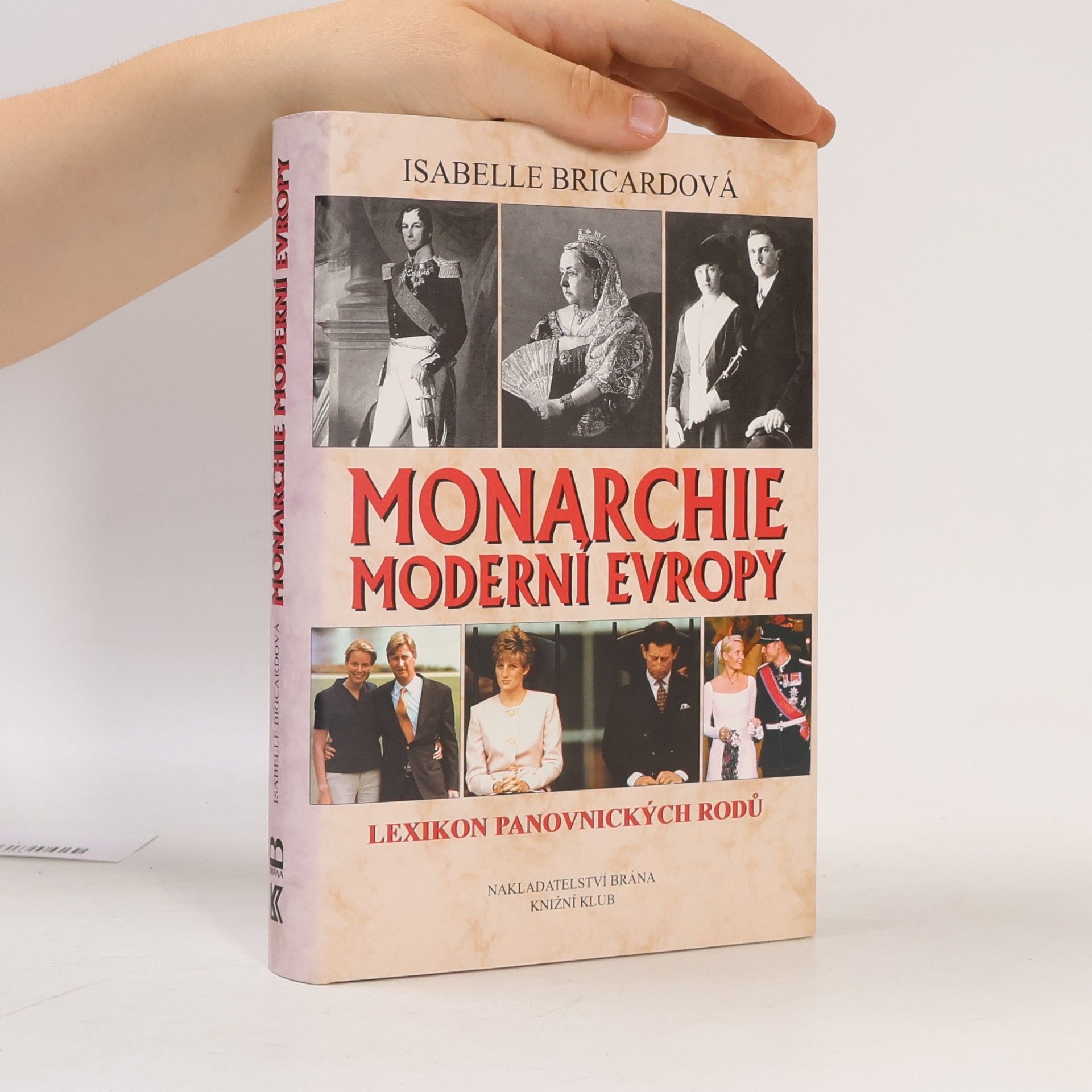 Isabelle Bricard Monarchie moderní Evropy: Lexikon panovnických rodů