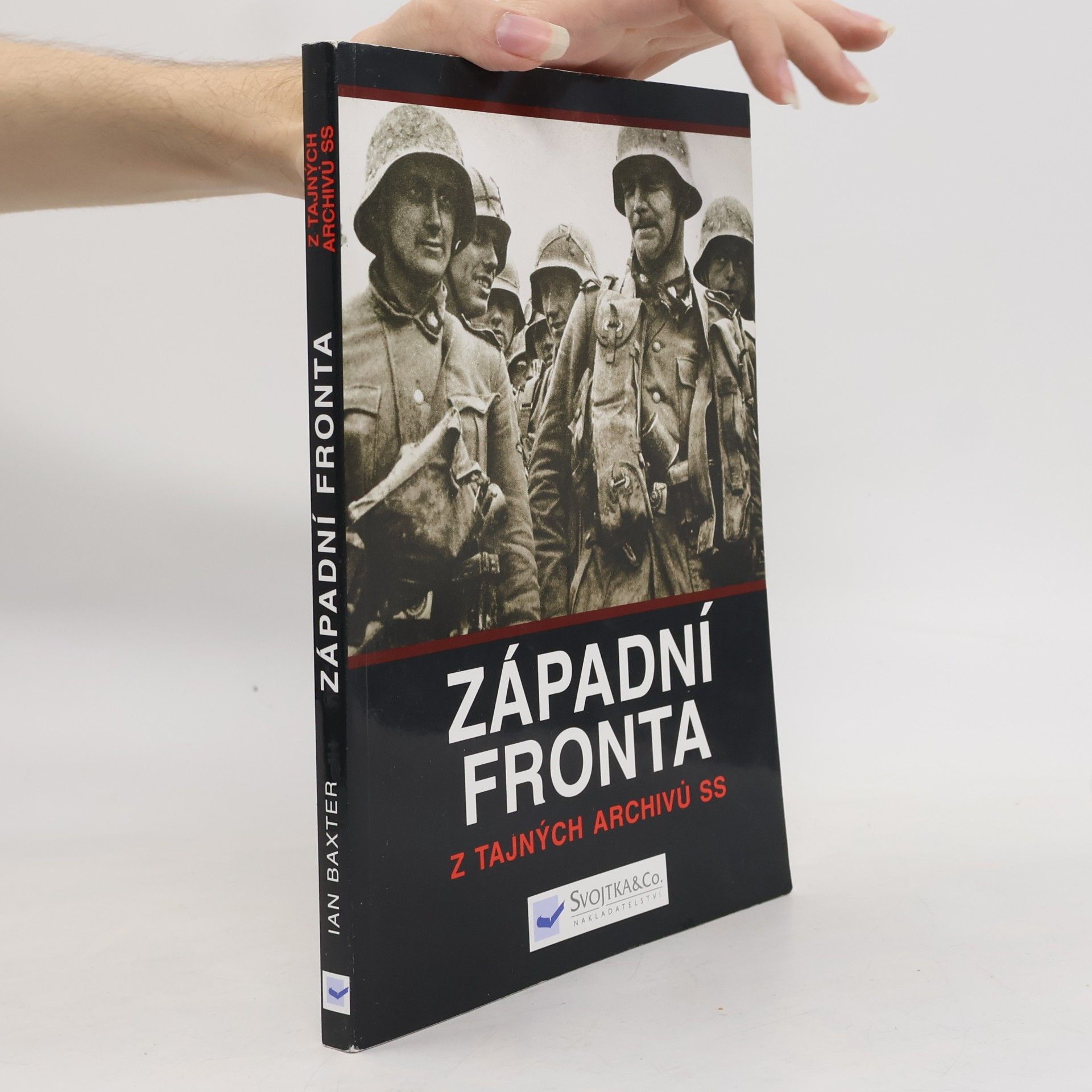 Ian Baxter Západní fronta: Z tajných archivů SS
