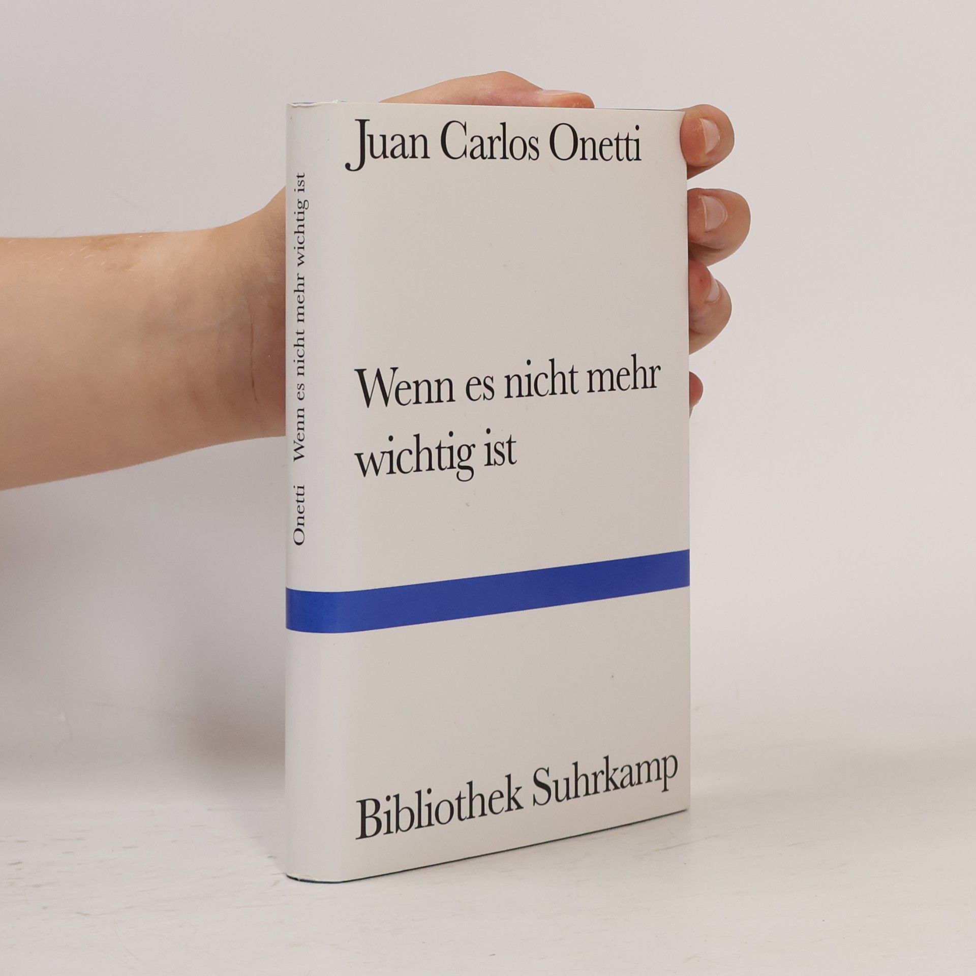 Juan Carlos Onetti Bibliothek Suhrkamp: Wenn es nicht mehr wichtig ist