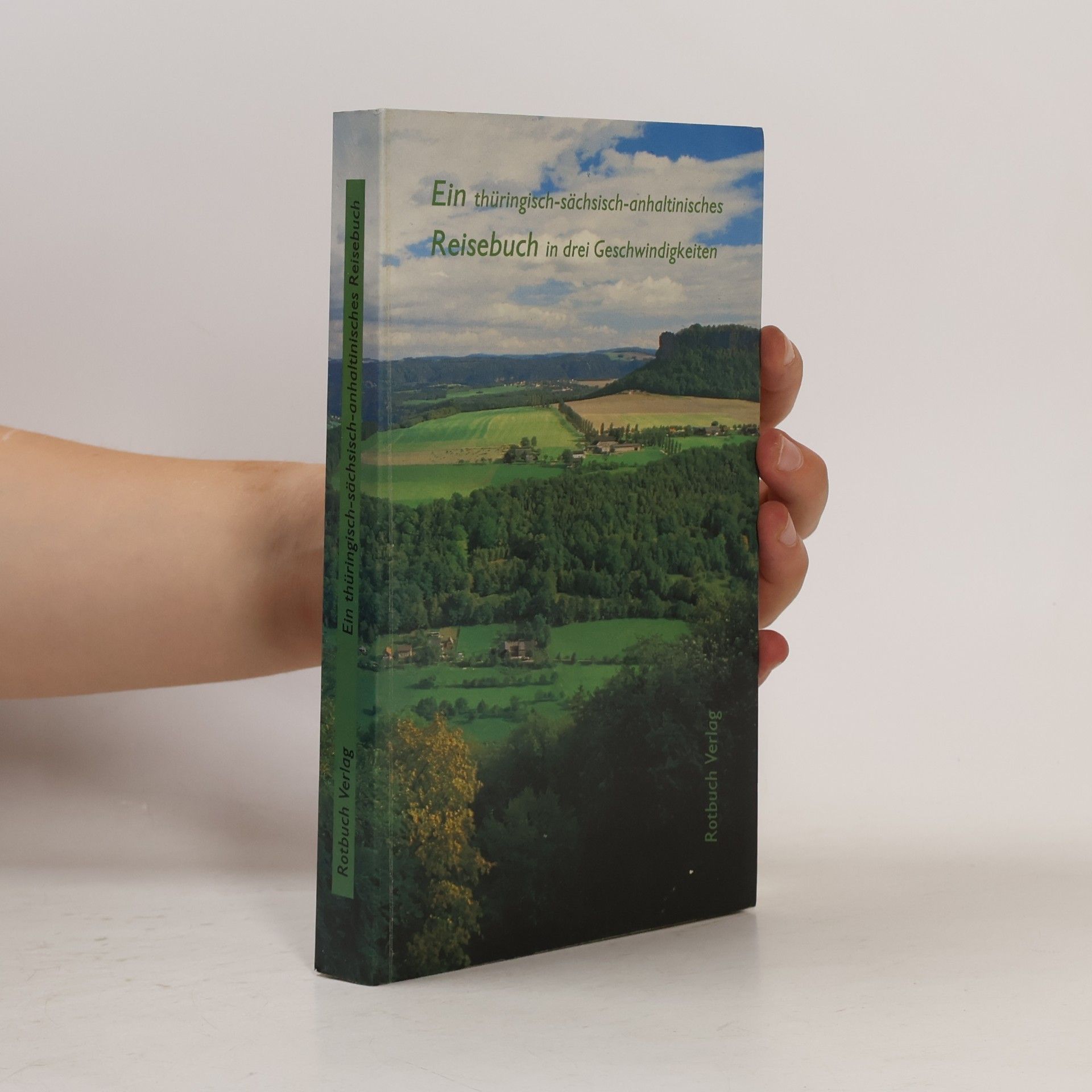 Thomas Wieke Ein thüringisch-sächsisch-anhaltinisches Reisebuch in drei Geschwindigkeiten