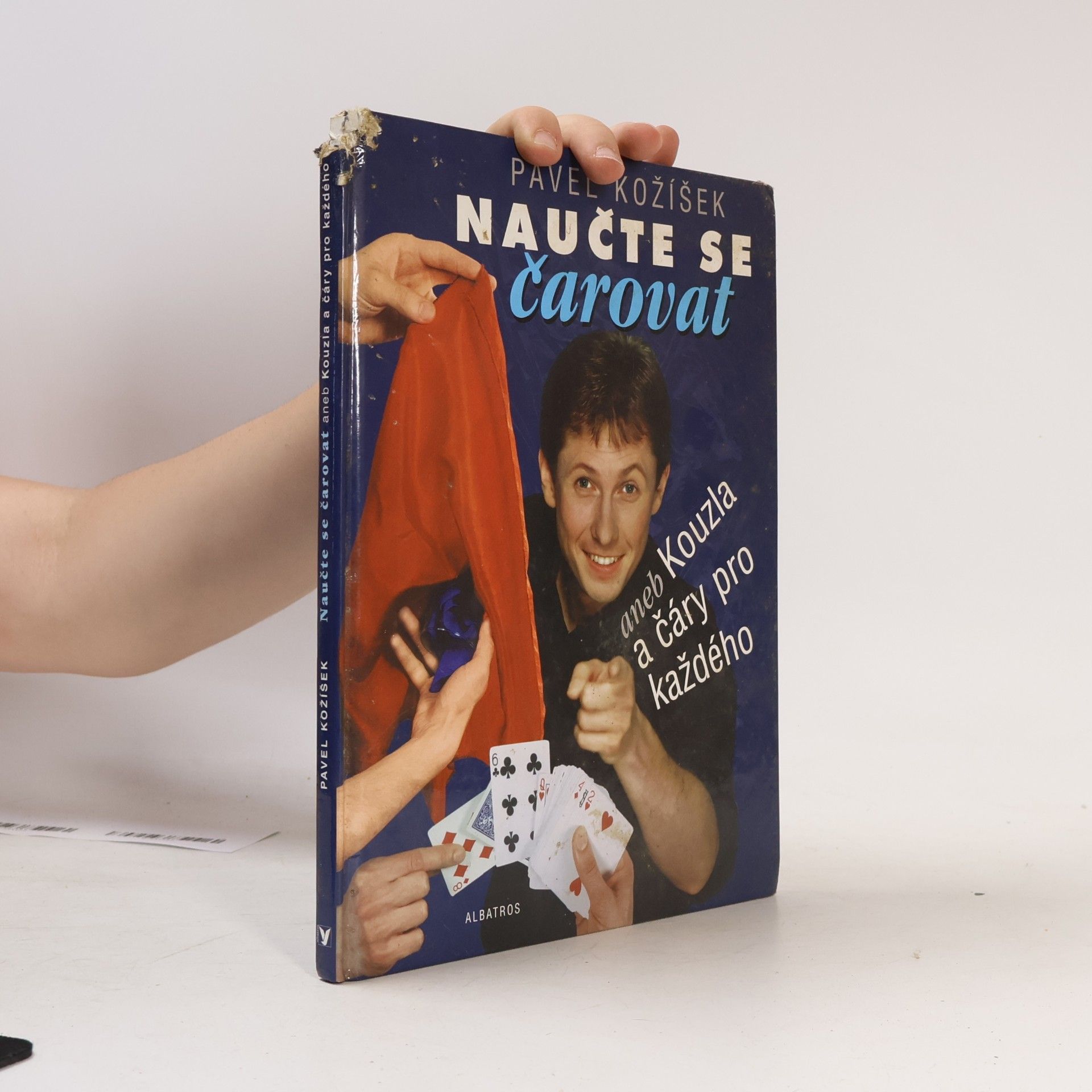 Pavel Kožíšek Naučte se čarovat, aneb, Kouzla a čáry pro každého