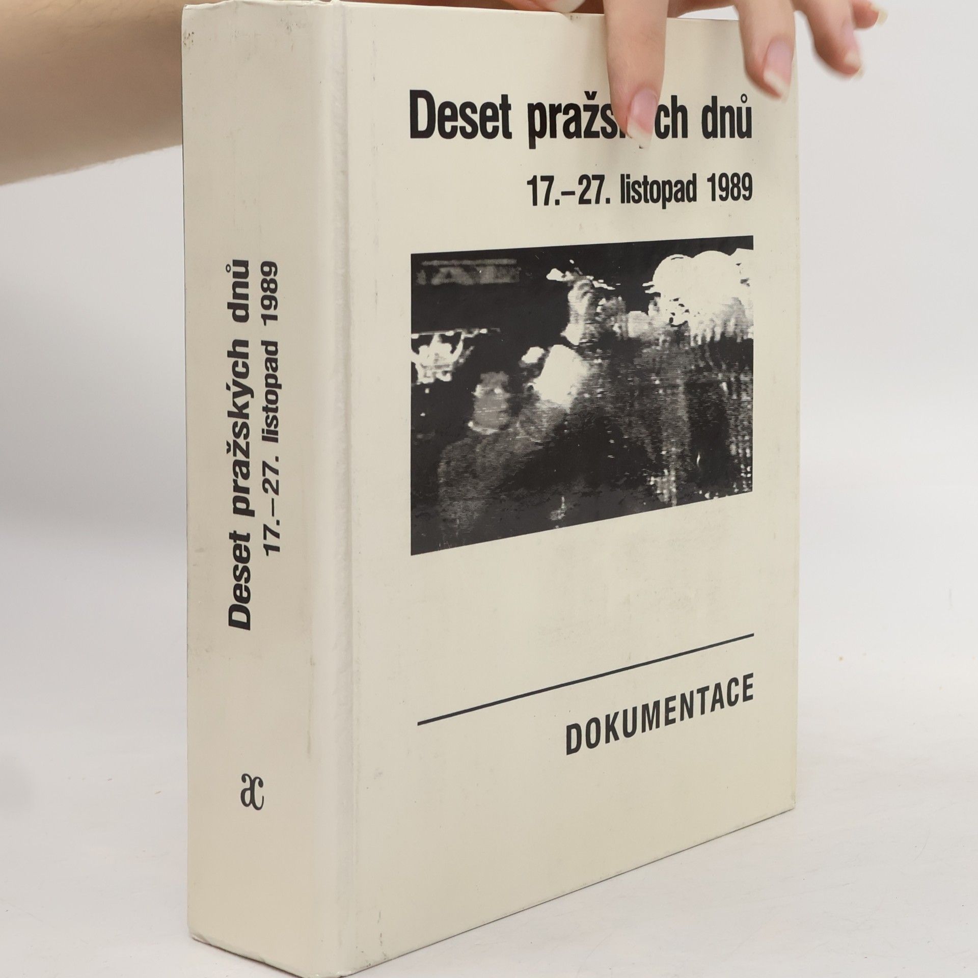 Zdeněk Sládek Deset pražských dnů : (17.-27. listopad 1989) : dokumentace