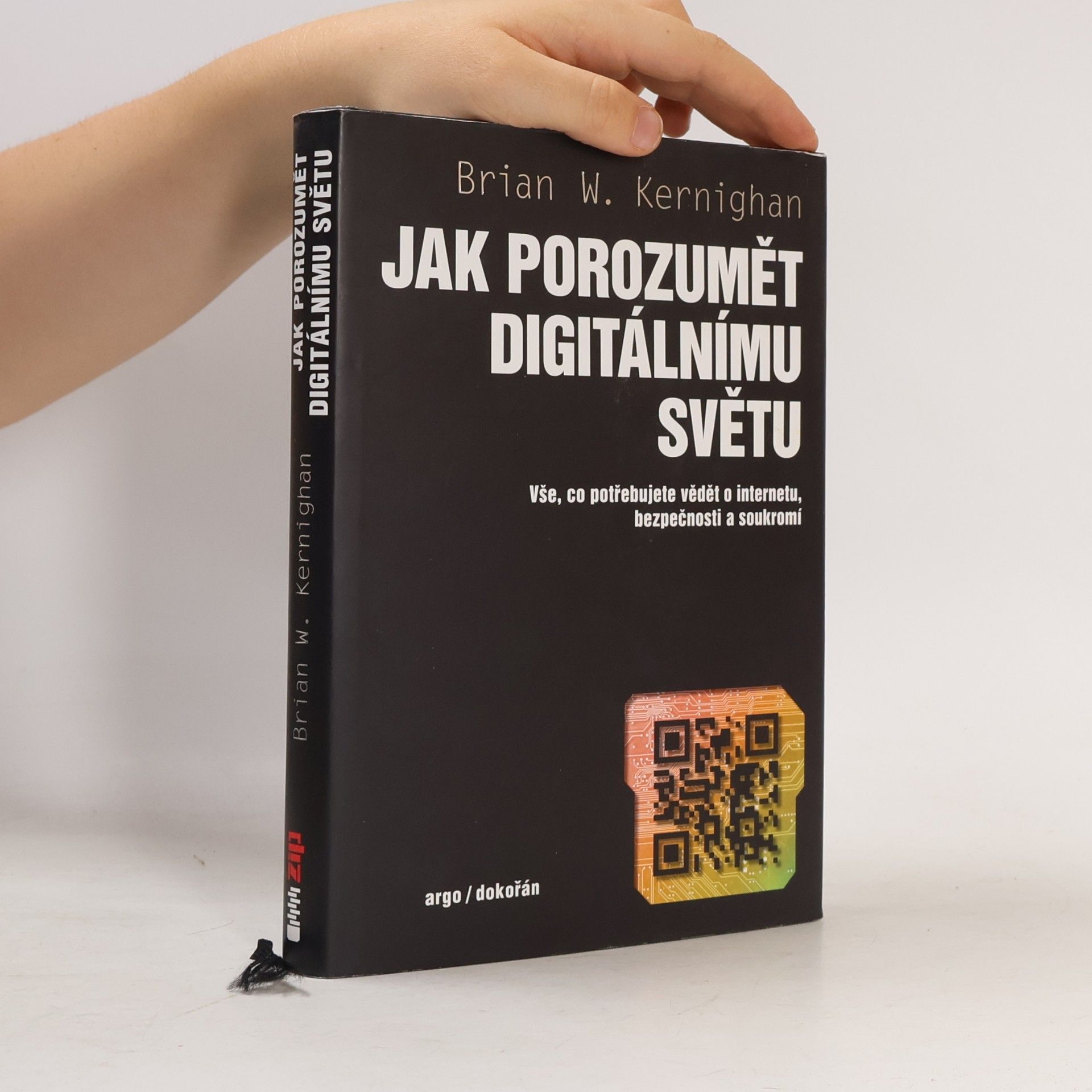 Brian Kernighan Jak porozumět digitálnímu světu : vše, co potřebujete vědět o internetu, bezpečnosti a soukromí