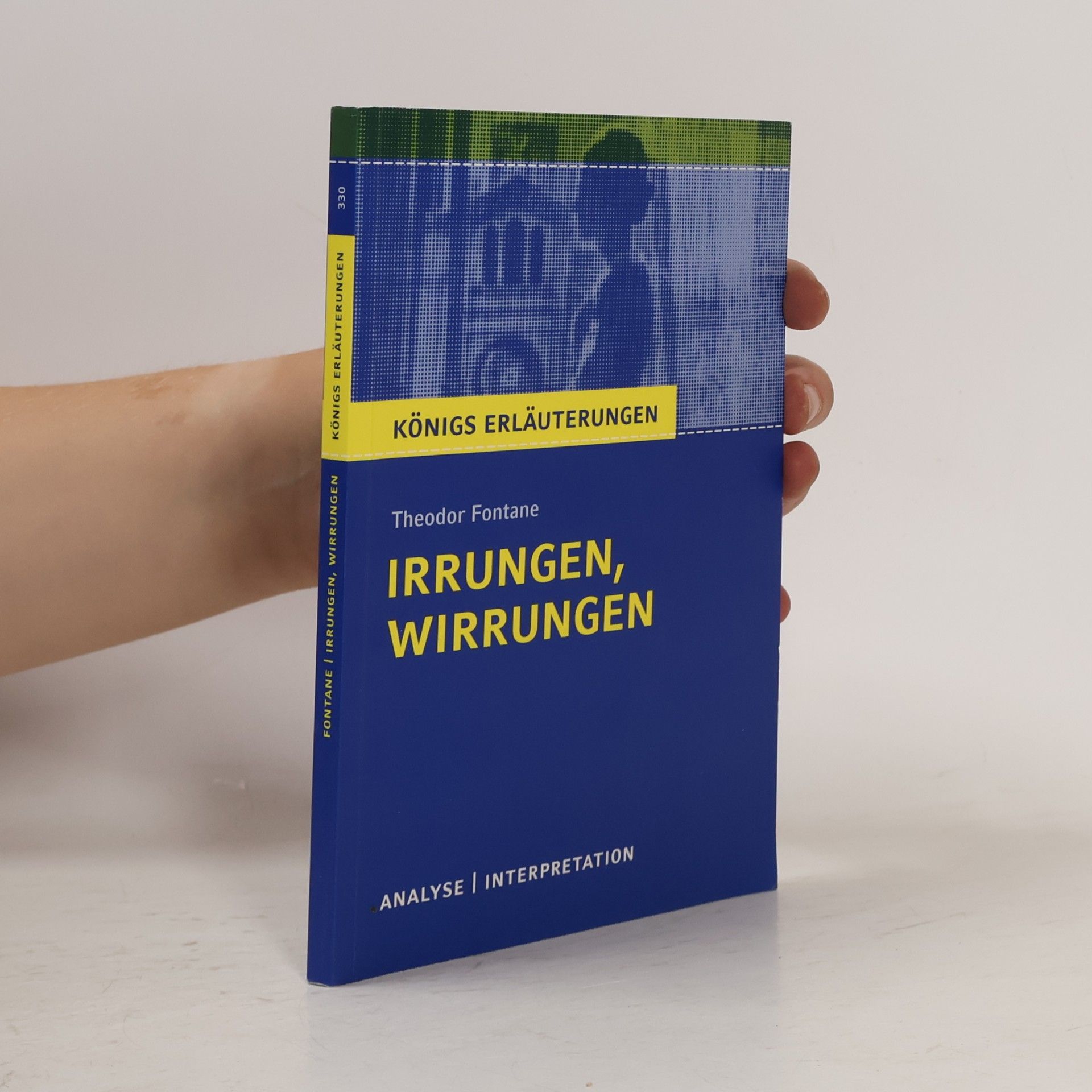Theodor Fontane Königs Erläuterungen Textanalyse und Interpretation zu Theodor Fontane, Irrungen, Wirrungen