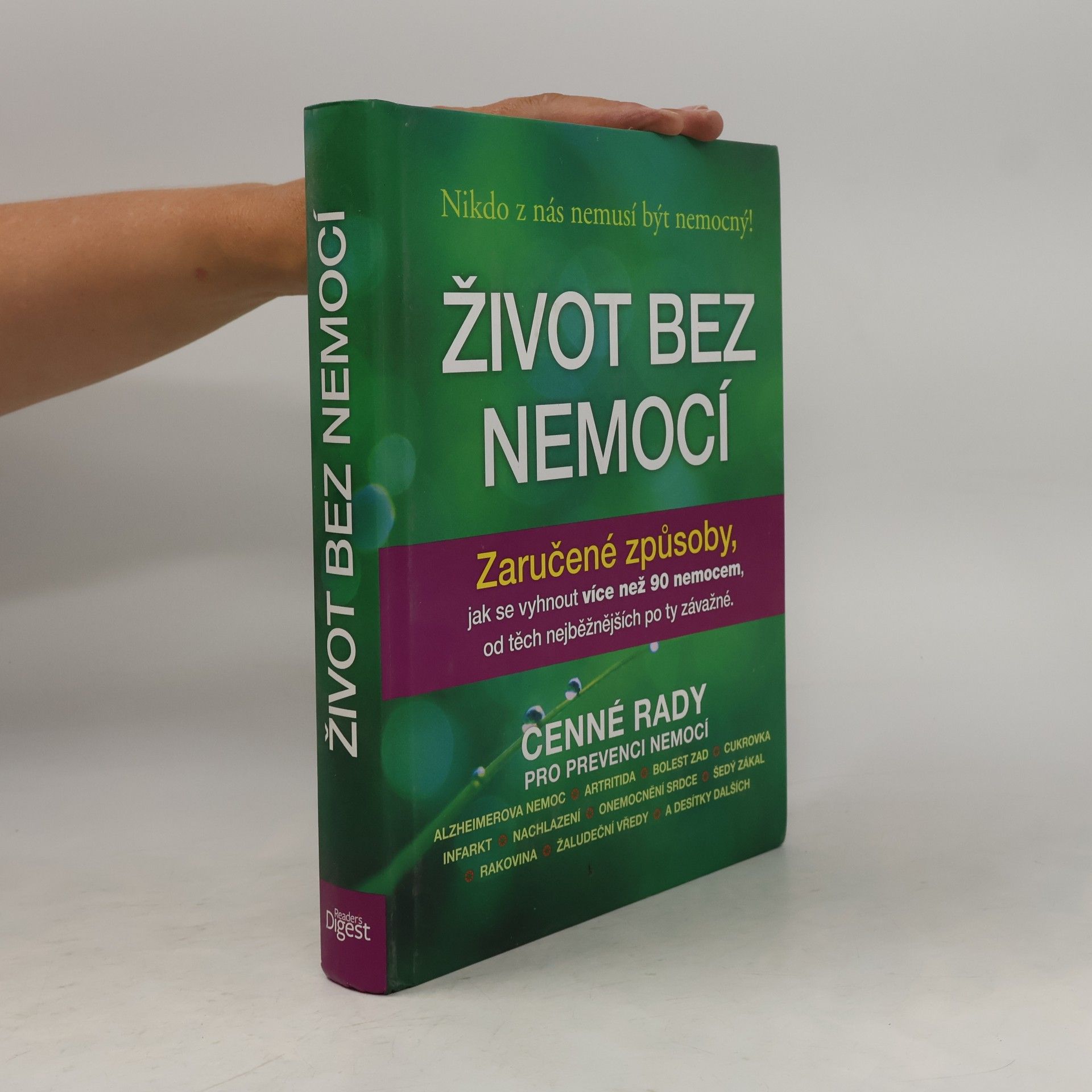 Debra L. Gordon Život bez nemocí : Zaručené způsoby, jak se vyhnout více než 90 nemocem, od těch nejběžnějších po ty závažné
