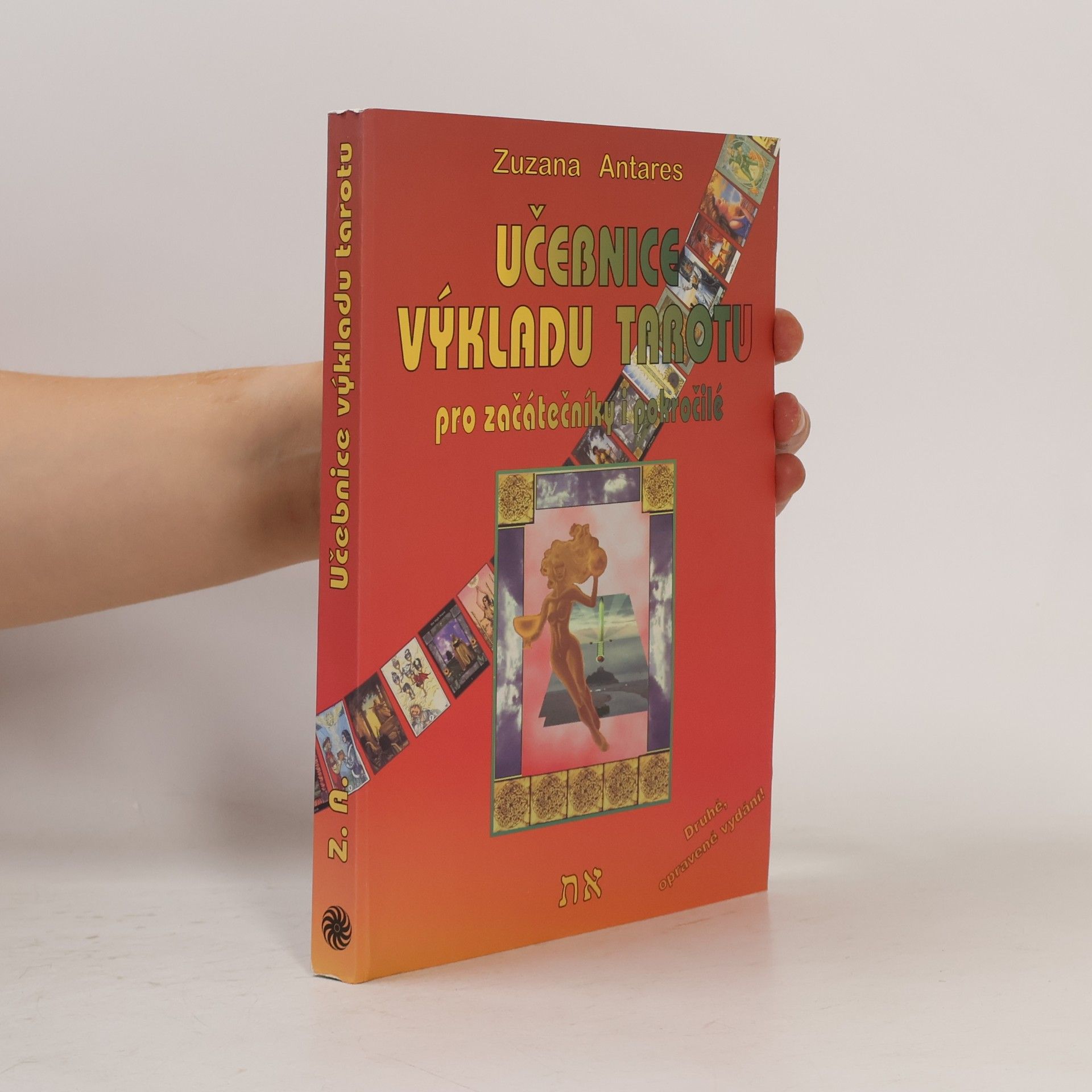 Zuzana Antares Učebnice výkladu tarotu: Pro začátečníky a i pokročilé