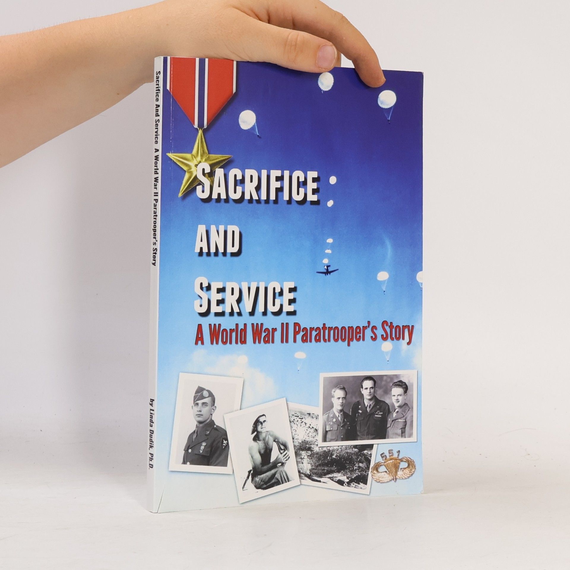 Linda Dudik Sacrifice and Service a World War II Paratrooper's Story