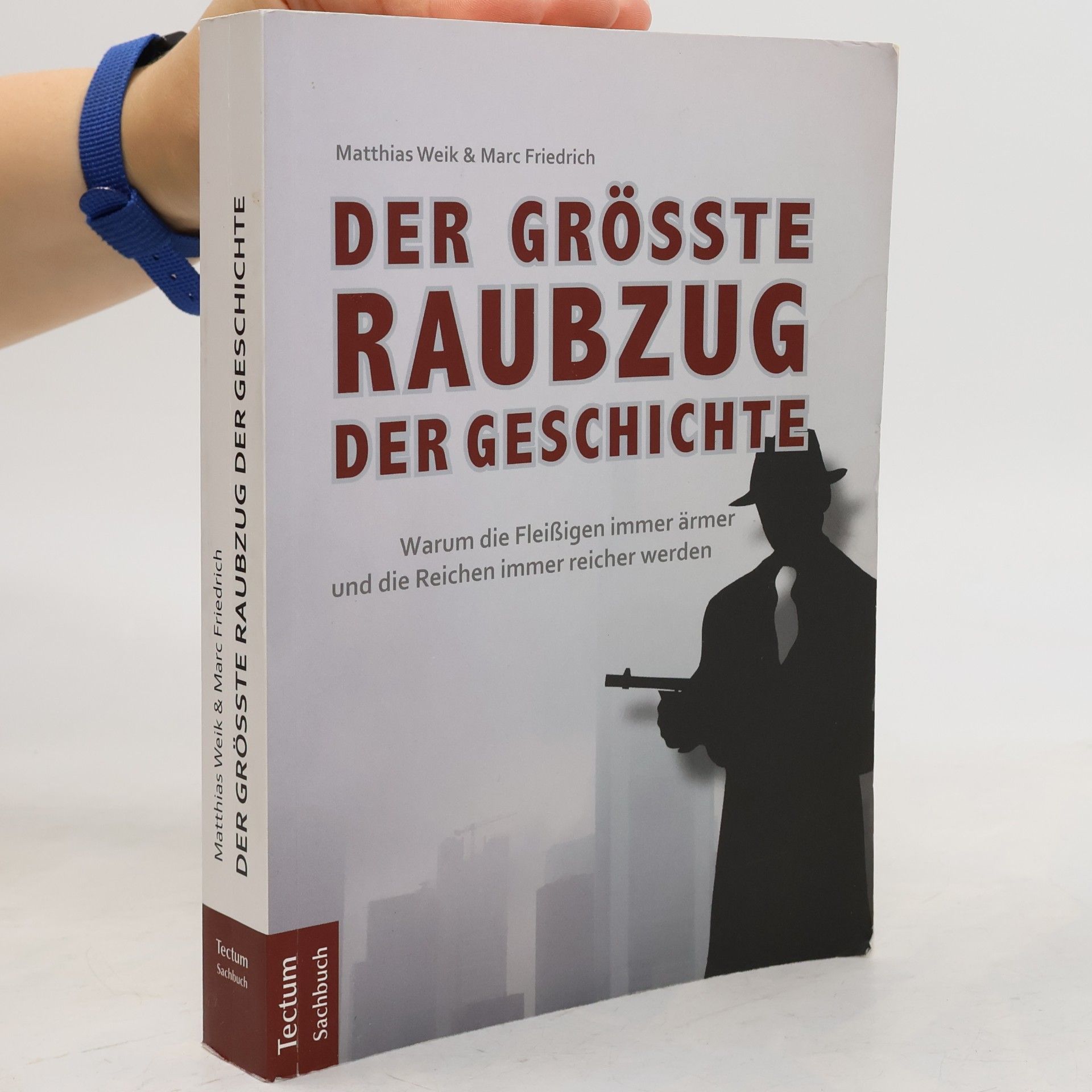 Matthias Weik Der größte Raubzug der Geschichte