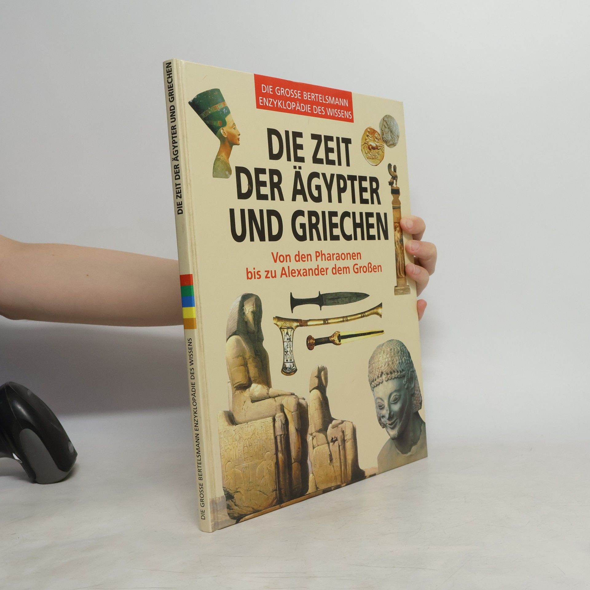 AA.VV. Die Zeit der Ägypter und Griechen: Von der Pharaonen bis zu Alexander dem Großen