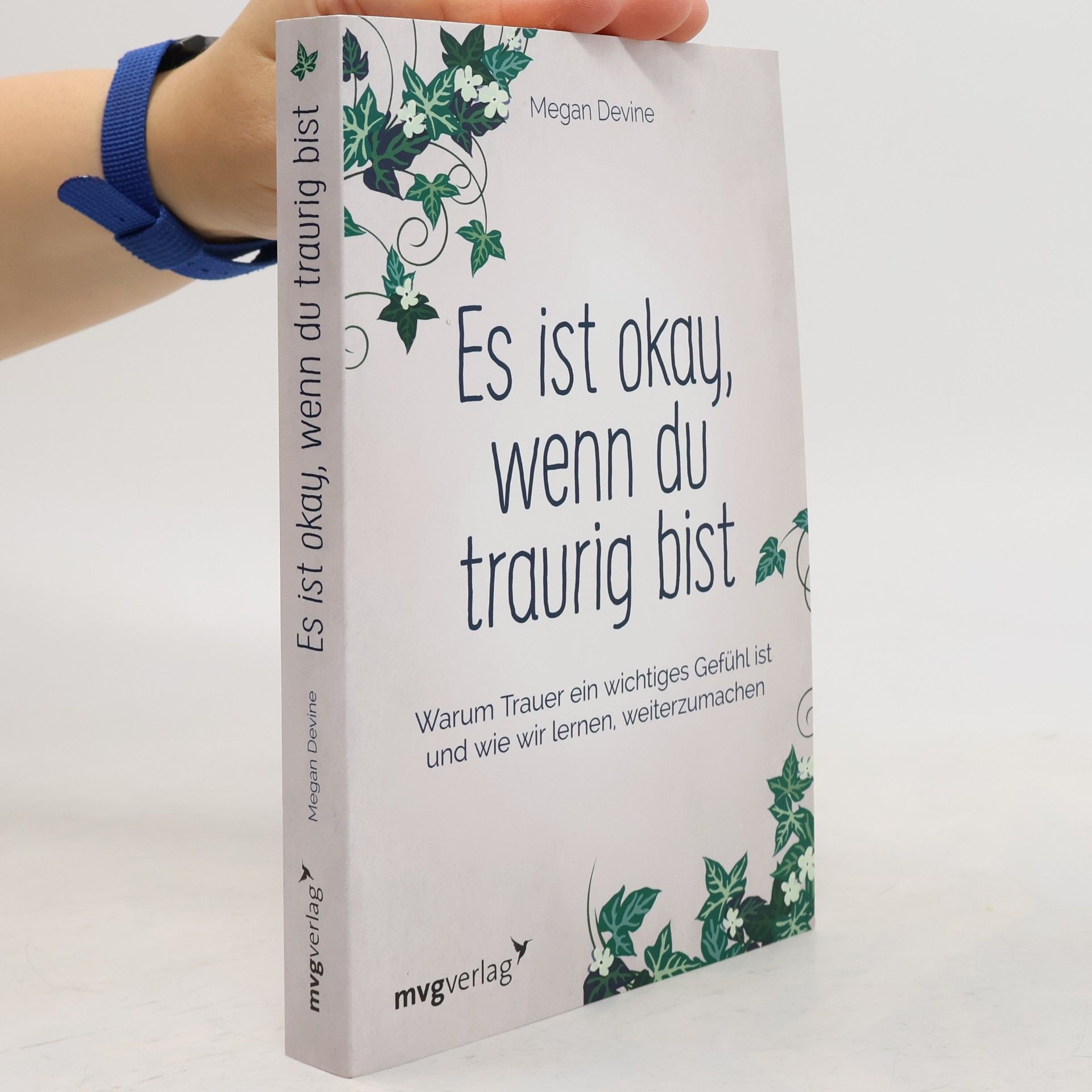 Megan Devine Es ist okay, wenn du traurig bist