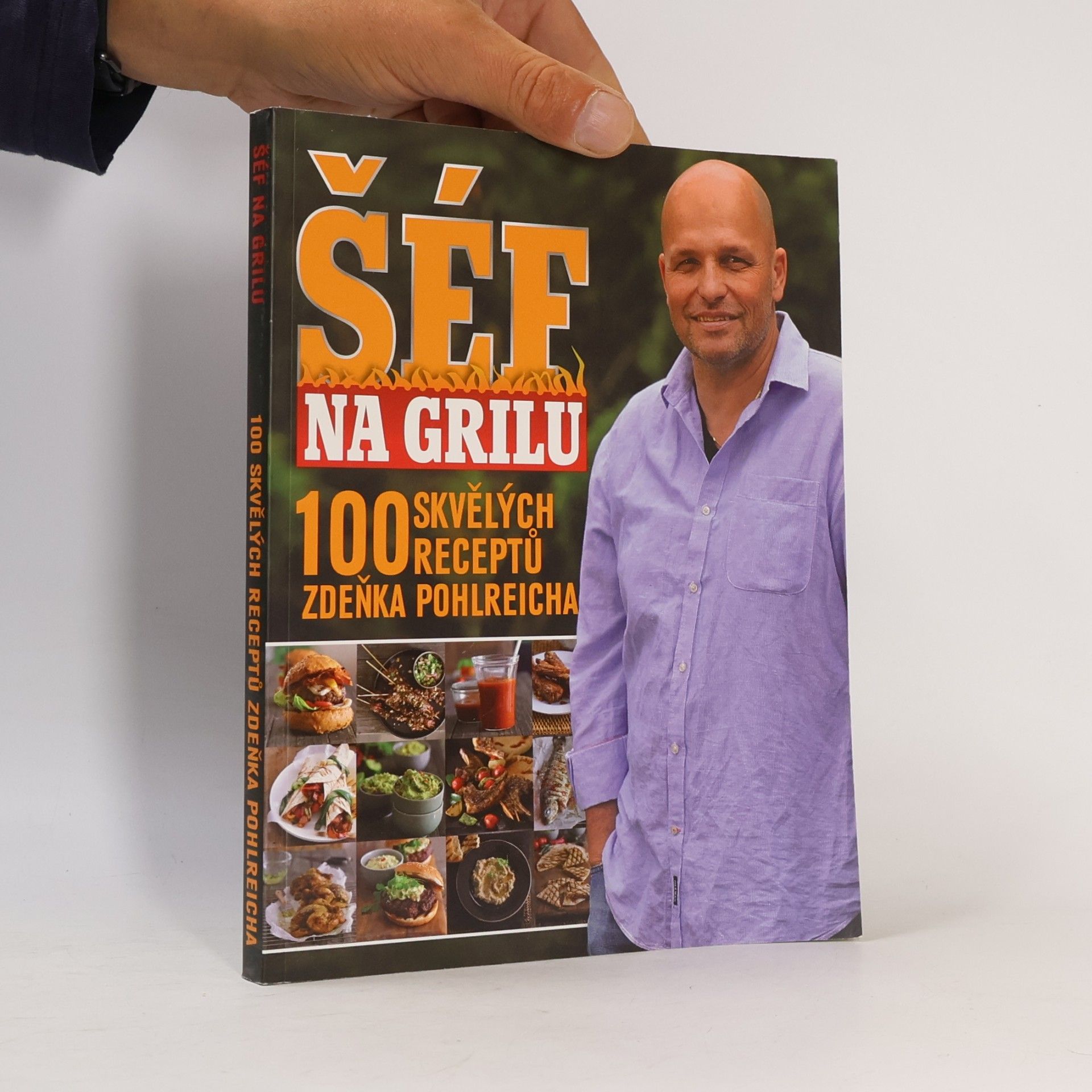 Zdeněk Pohlreich Šéf na grilu. 100 skvělých receptů Zdeňka Pohlreicha