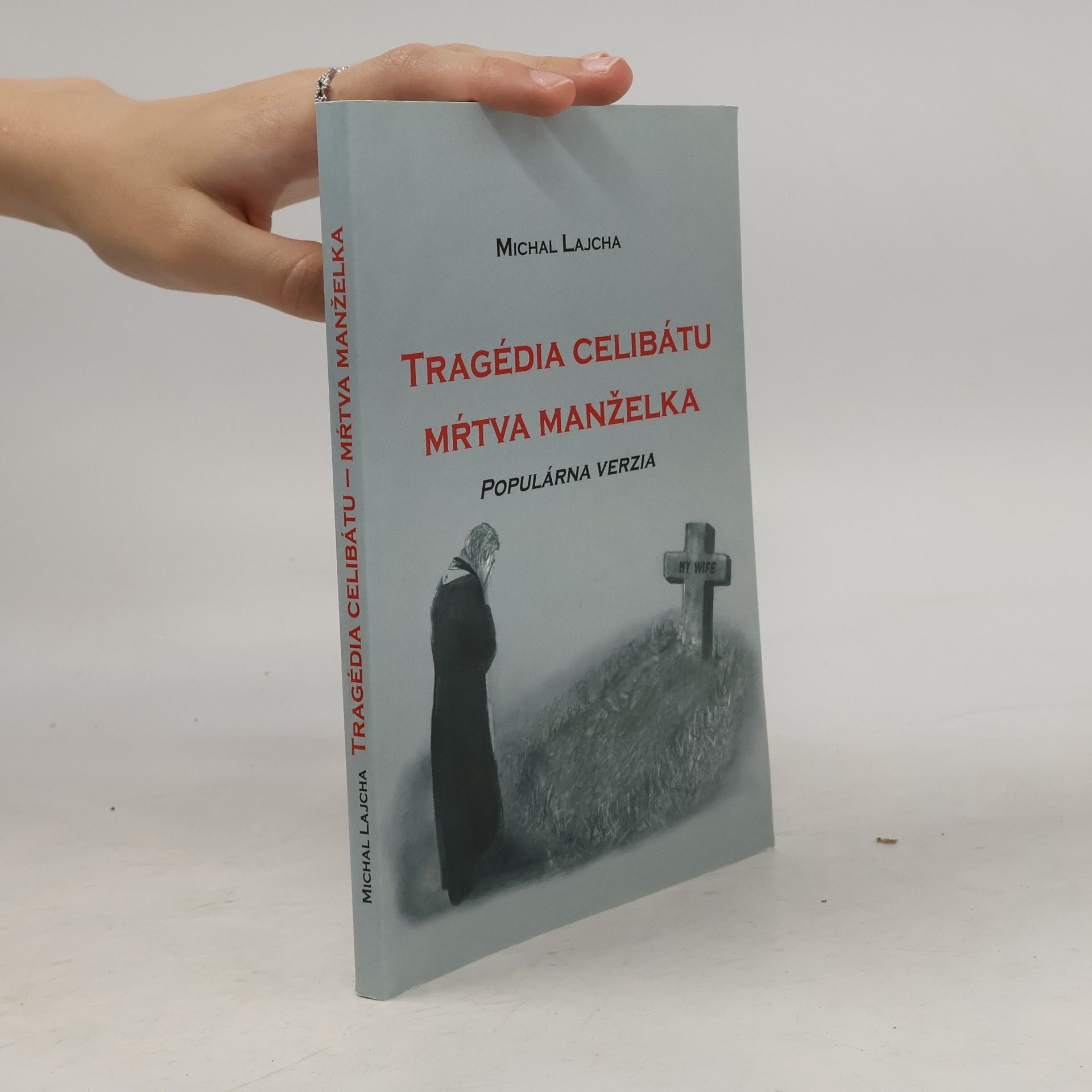 Michal Lajcha Tragédia celibátu: Mŕtva manželka
