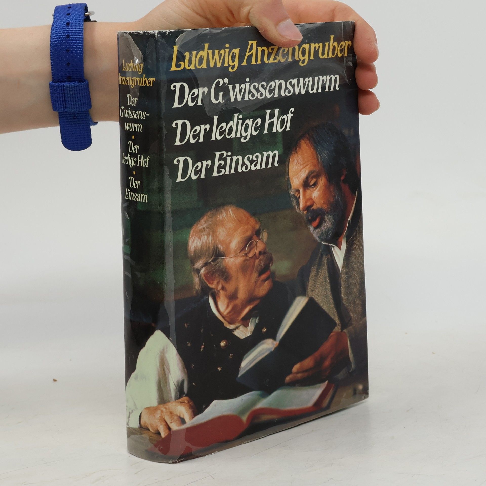 Ludwig Anzengruber Der G'wissenswurm. Der ledige Hof. Der Einsam