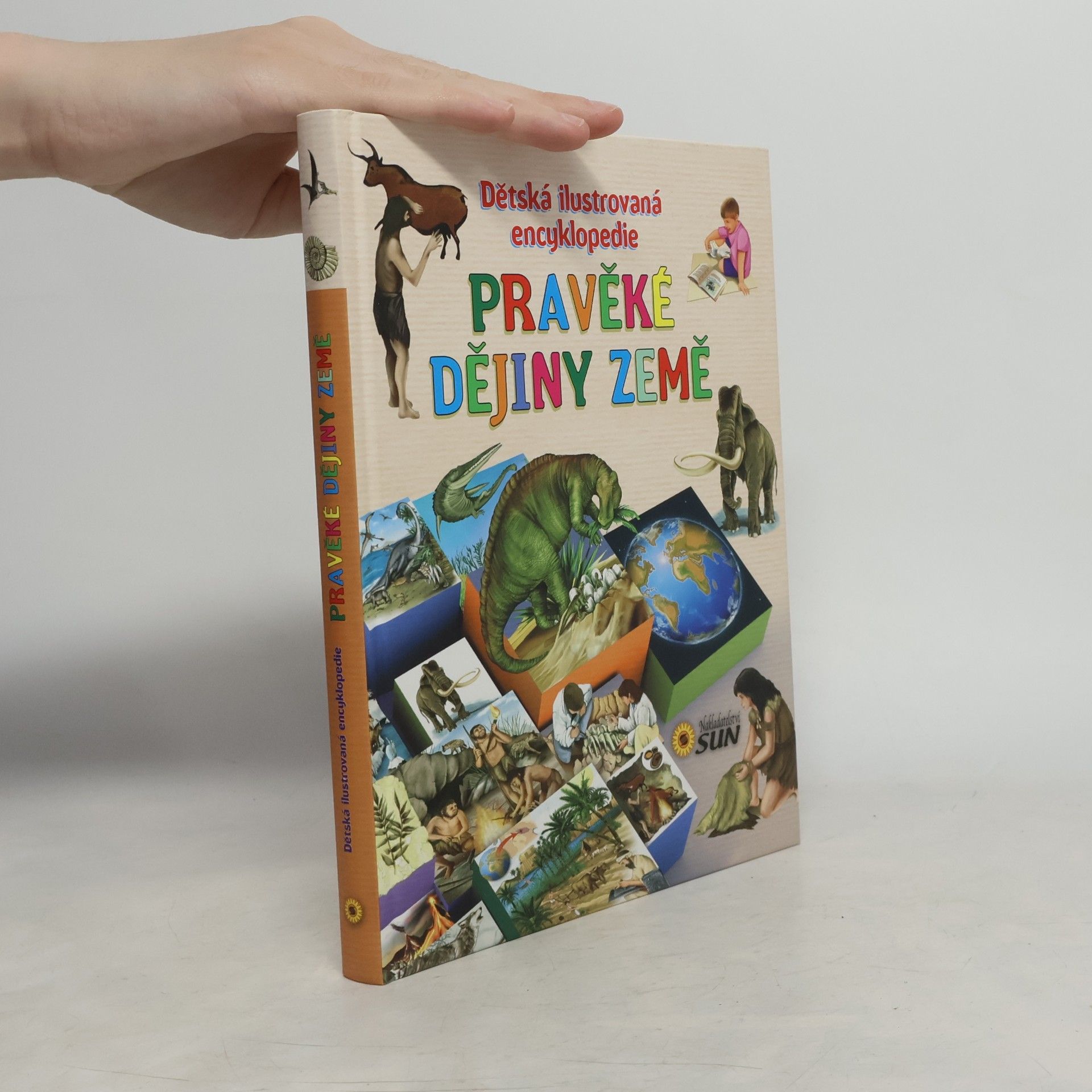 Various authors Pravěké dějiny Země - Dětská ilustrovaná encyklopedie