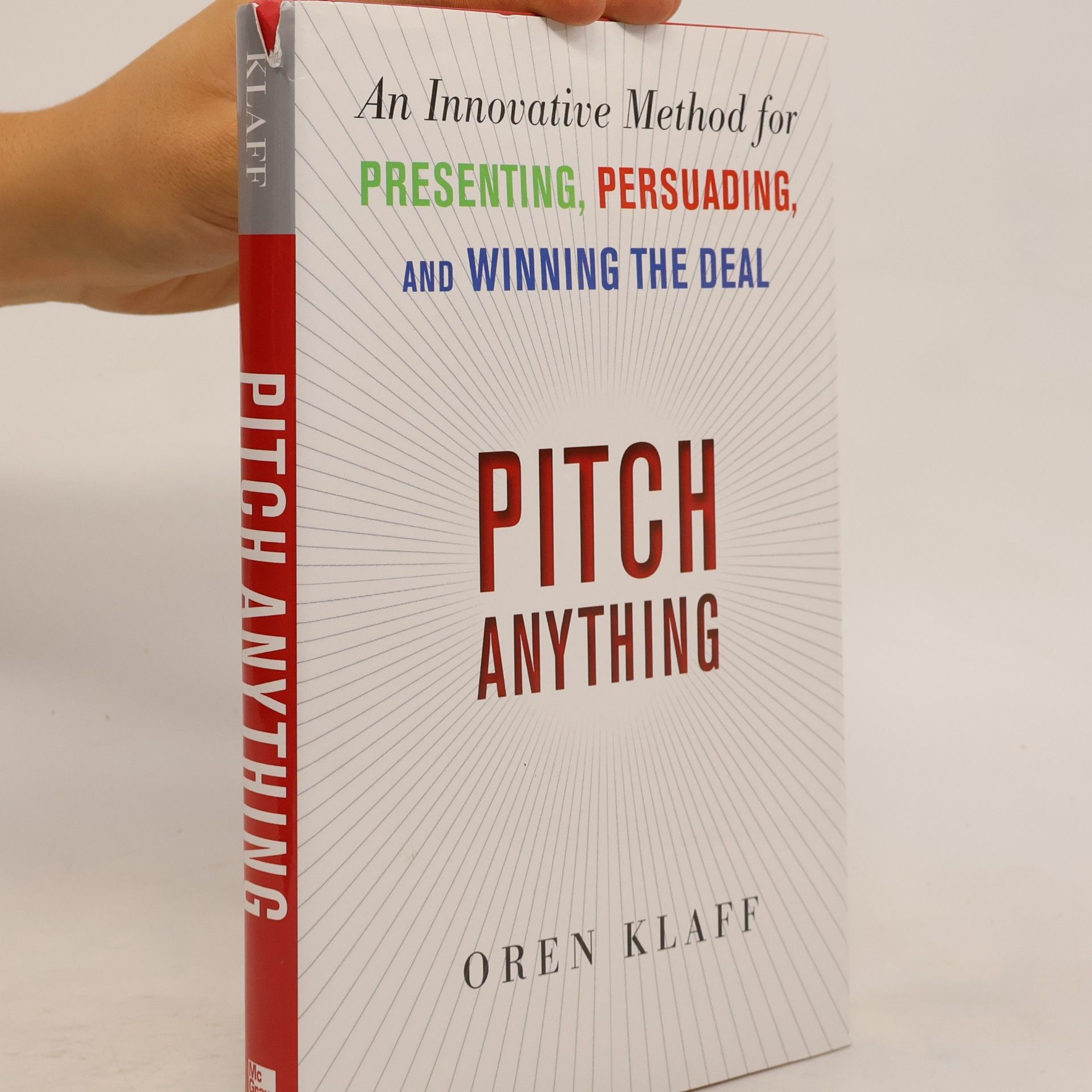 Pitch Anything: An Innovative Method for Presenting, Persuading, and Winning the Deal