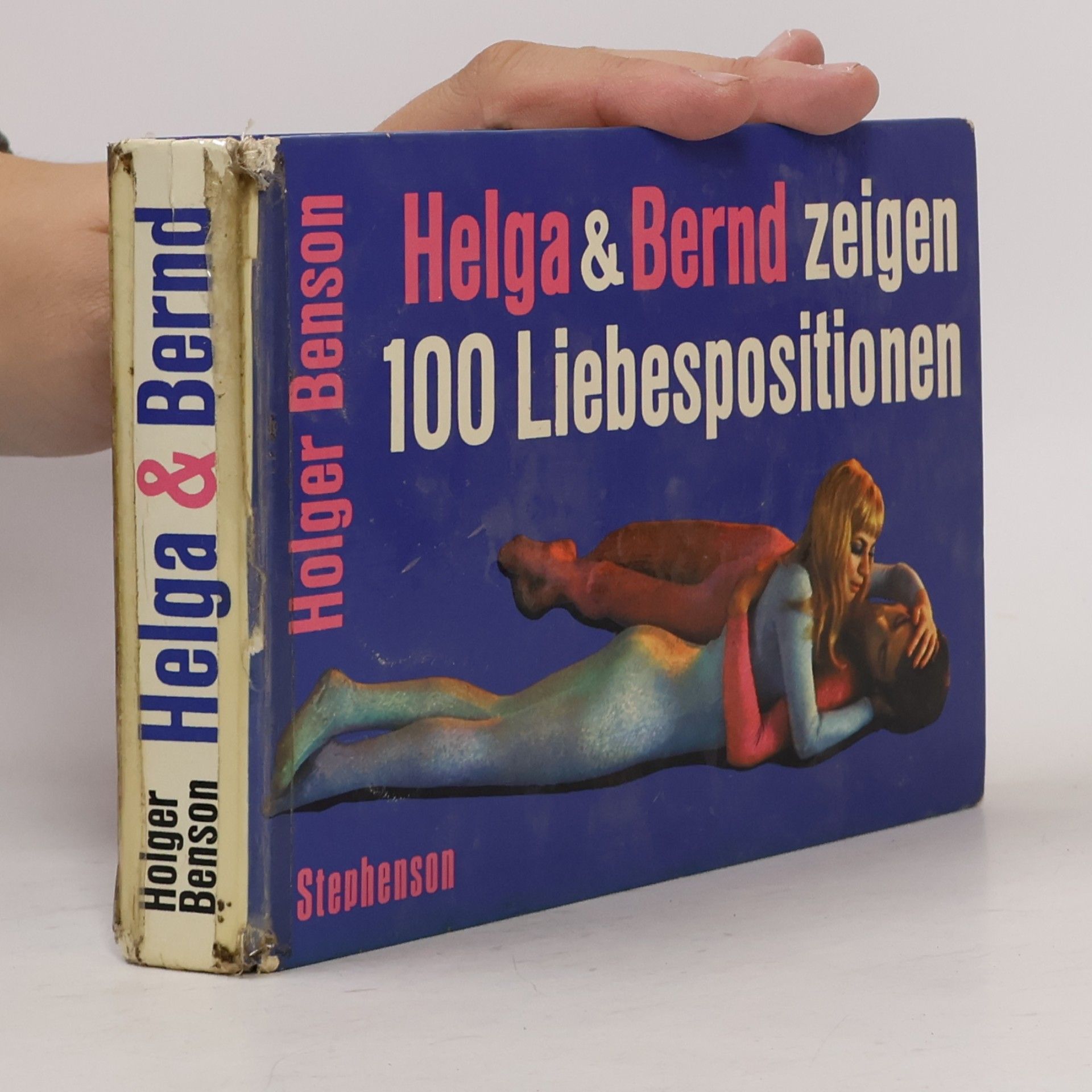 Holger Benson Helga & Bernd zeigen 100 Liebespositionen