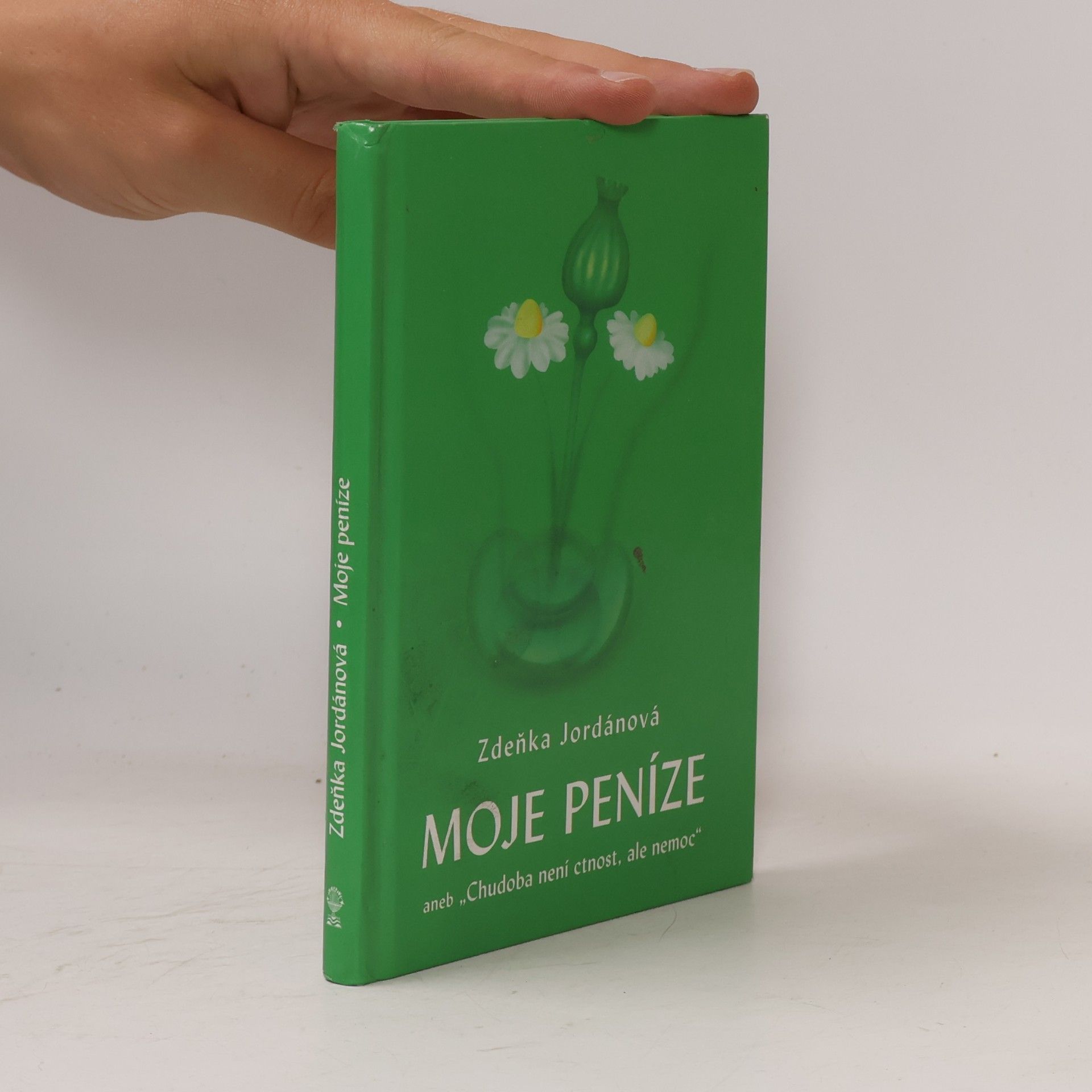 Jordánová Zdeňka Moje peníze, aneb, Chudoba není ctnost, ale nemoc