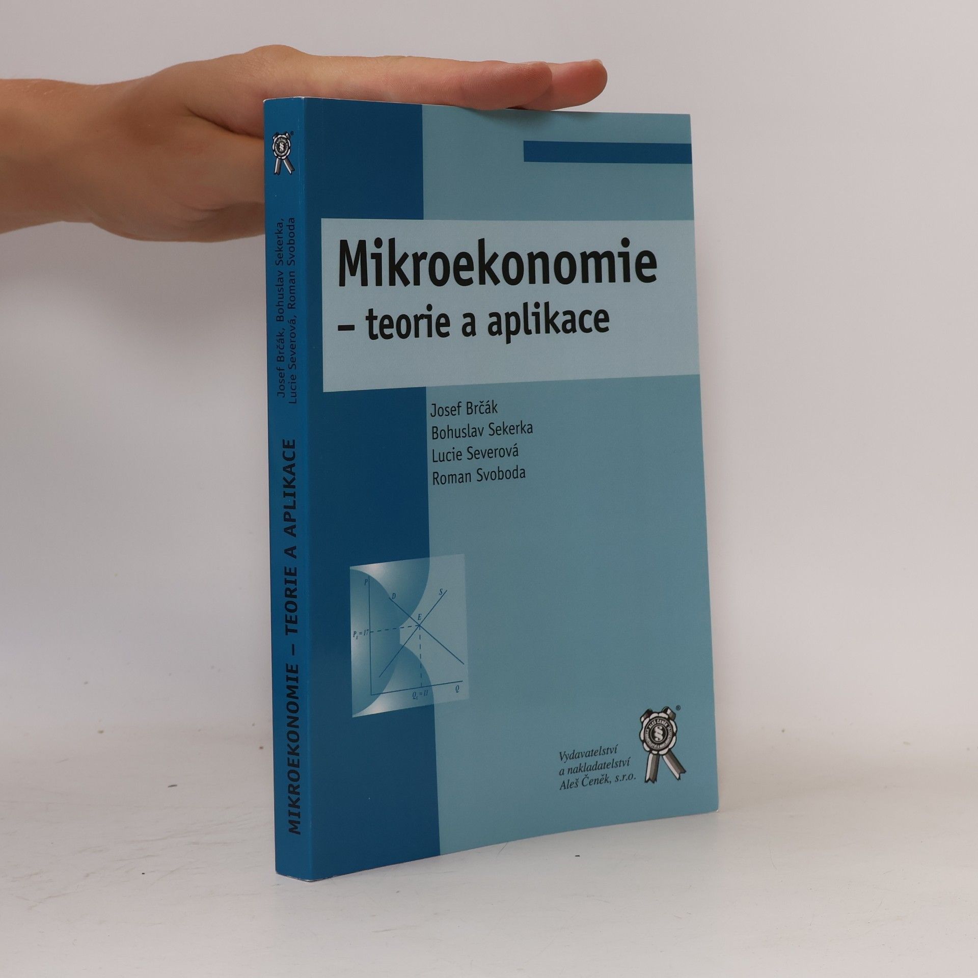 Bohuslav Sekerka Mikroekonomie. Teorie a aplikace