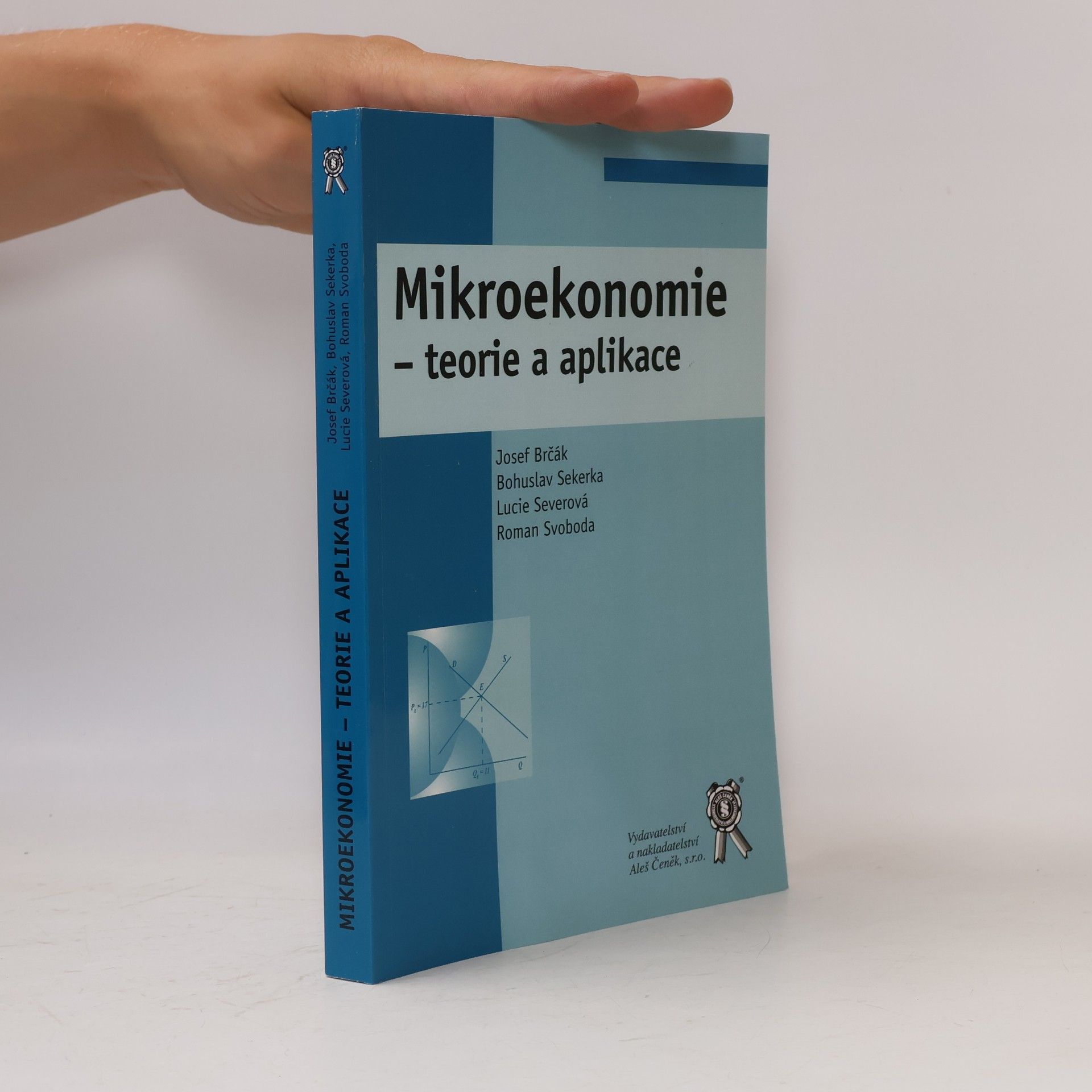 Bohuslav Sekerka Mikroekonomie. Teorie a aplikace