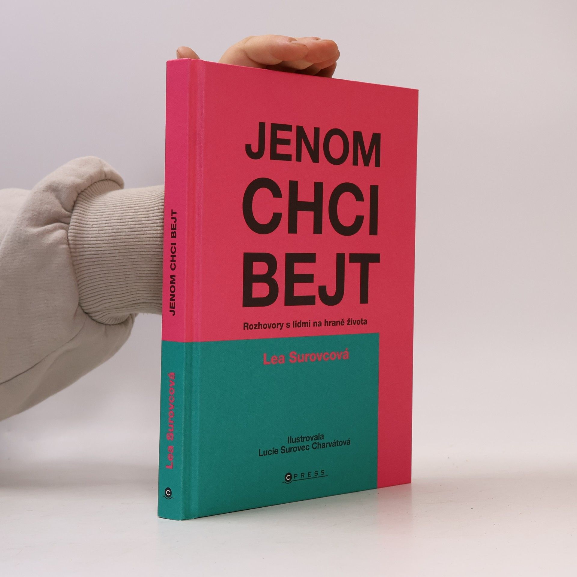 Jenom chci bejt: Rozhovory s lidmi na hraně života