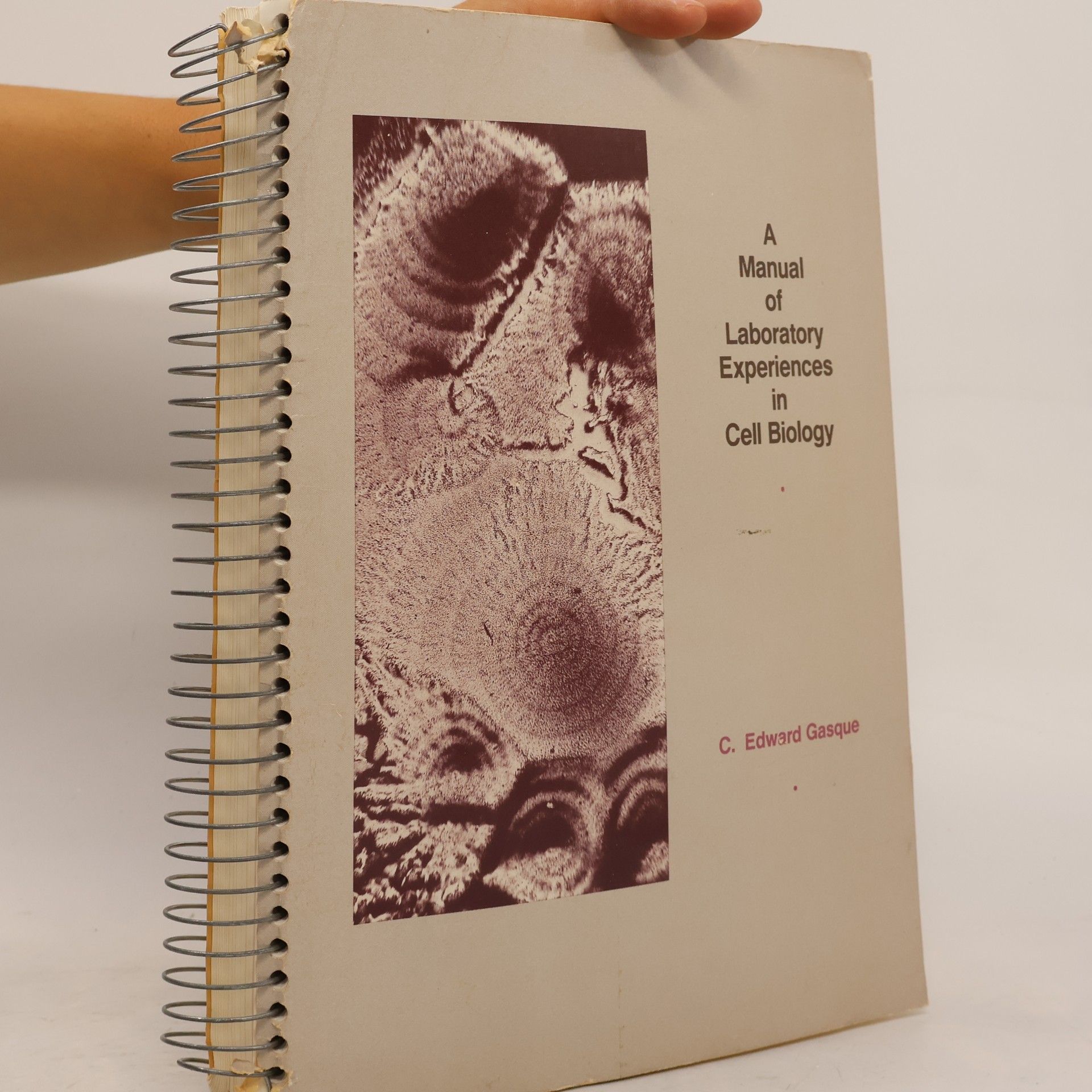 C. Edward Gasque Manual of Laboratory Experiences in Cell Biology