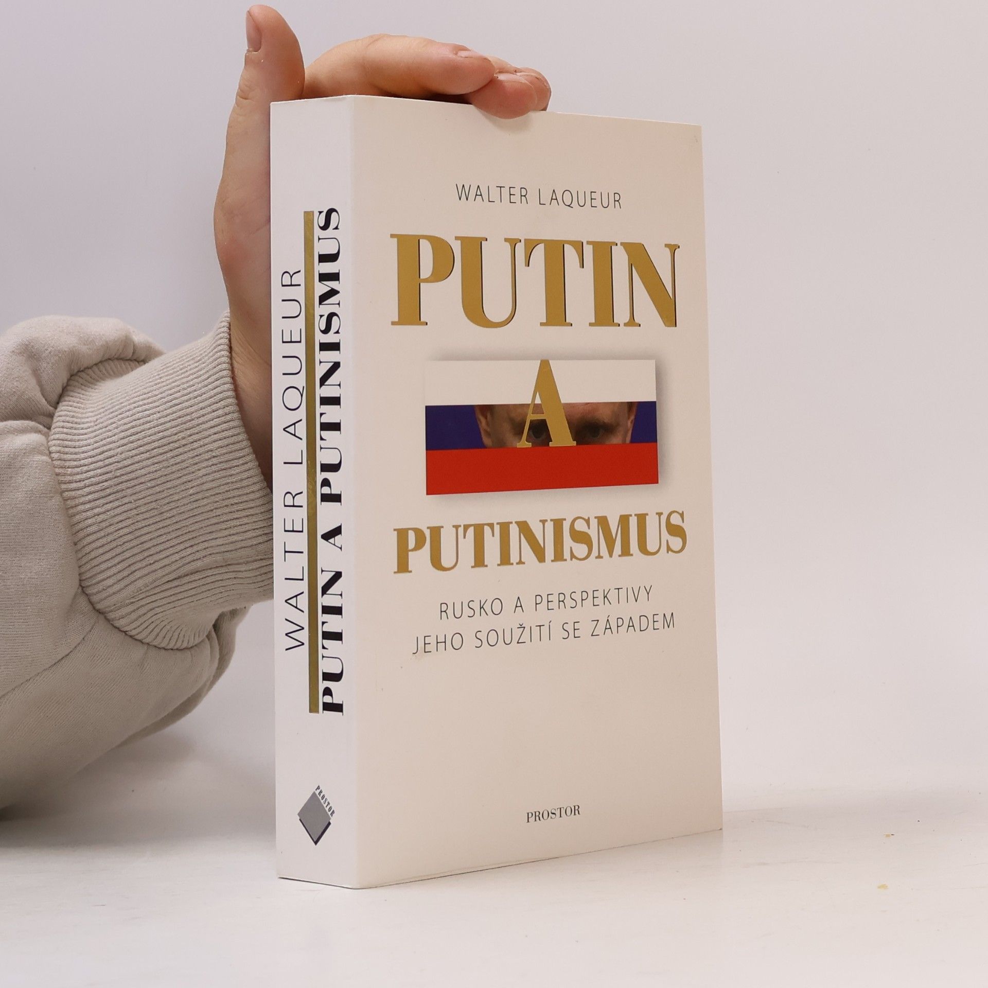 Walter Laqueur Putin a putinismus: Rusko a perspektivy jeho soužití se Západem