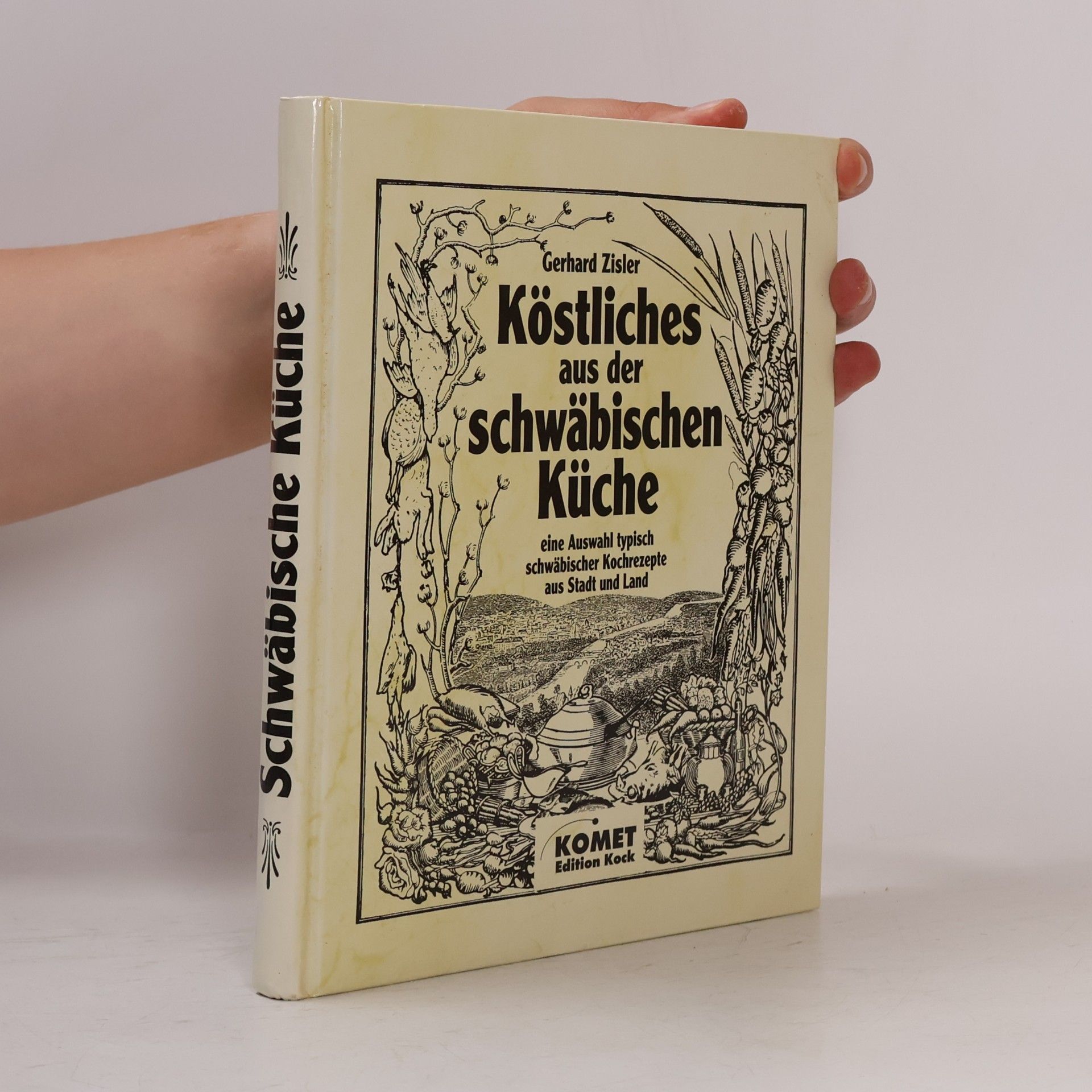Gerhard Zisler Köstliches aus der schwäbischen Küche