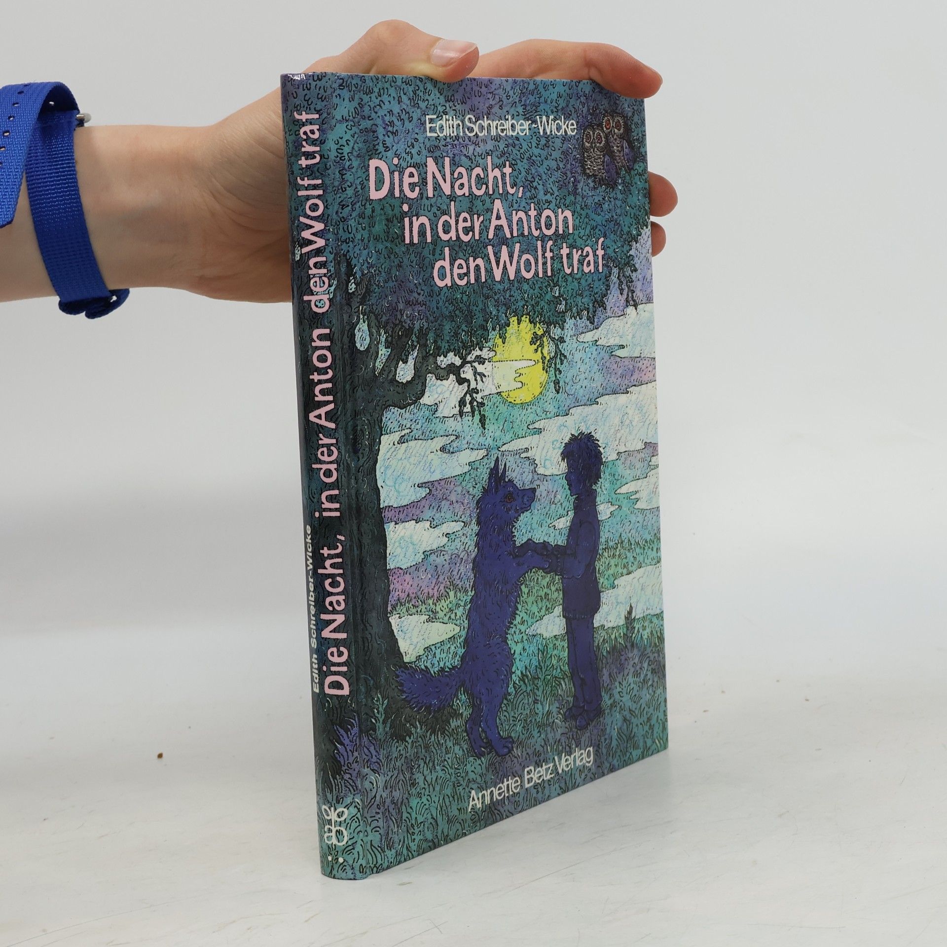 Edith Schreiber-Wicke Die Nacht, in der Anton den Wolf traf
